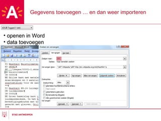 Gegevens toevoegen … en dan weer importeren openen in Word data toevoegen 
