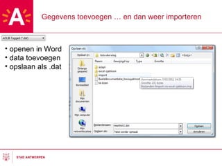 Gegevens toevoegen … en dan weer importeren openen in Word data toevoegen opslaan als .dat 
