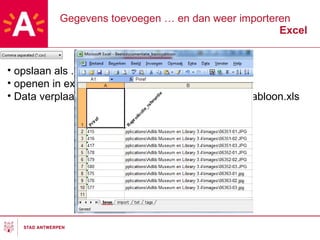 Gegevens toevoegen … en dan weer importeren Excel opslaan als .csv openen in excel Data verplaatsen naar Beelddocumentatie_basissjabloon.xls 