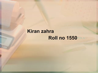 Kiran zahra Roll no 1550 