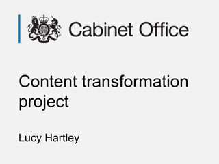 Content transformation
project
Lucy Hartley
 