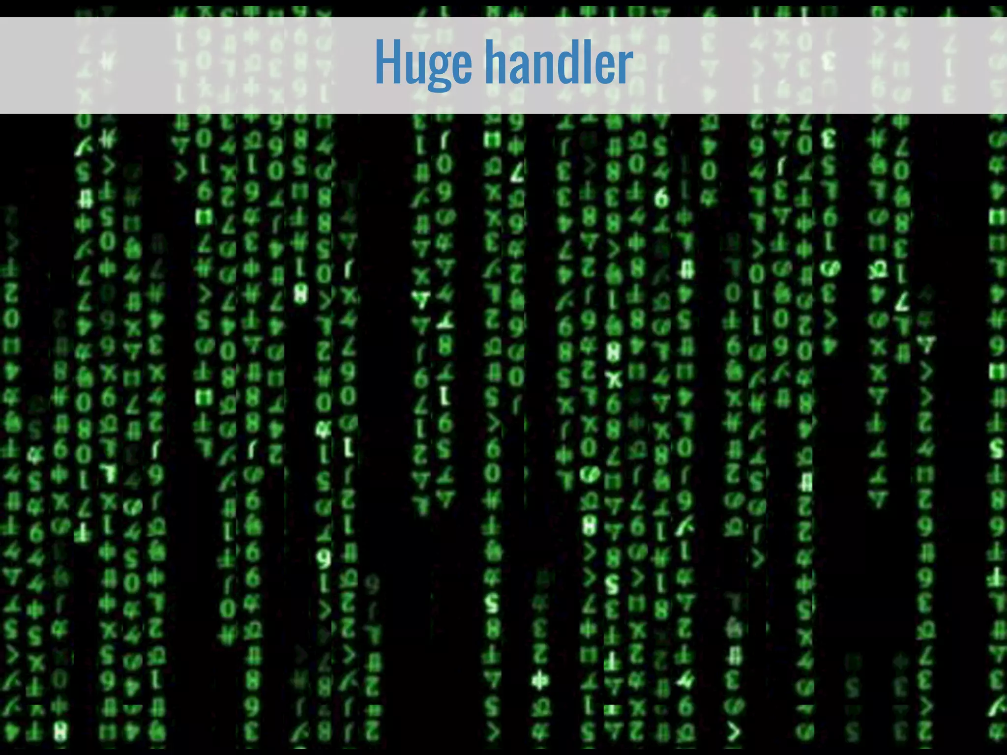 Huge handler 