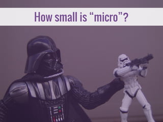 How small is “micro”?
 