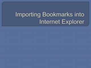 Importing Bookmarks into Internet Explorer 