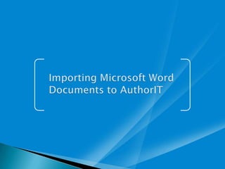 Importing MS Word Documents in AuthorIT | PPTX
