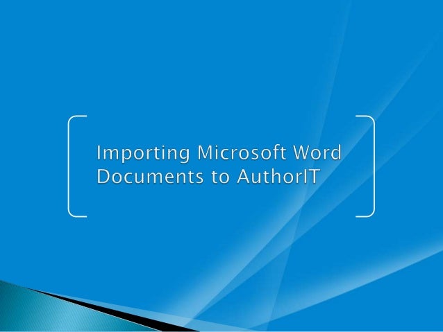 Importing MS Word Documents In AuthorIT