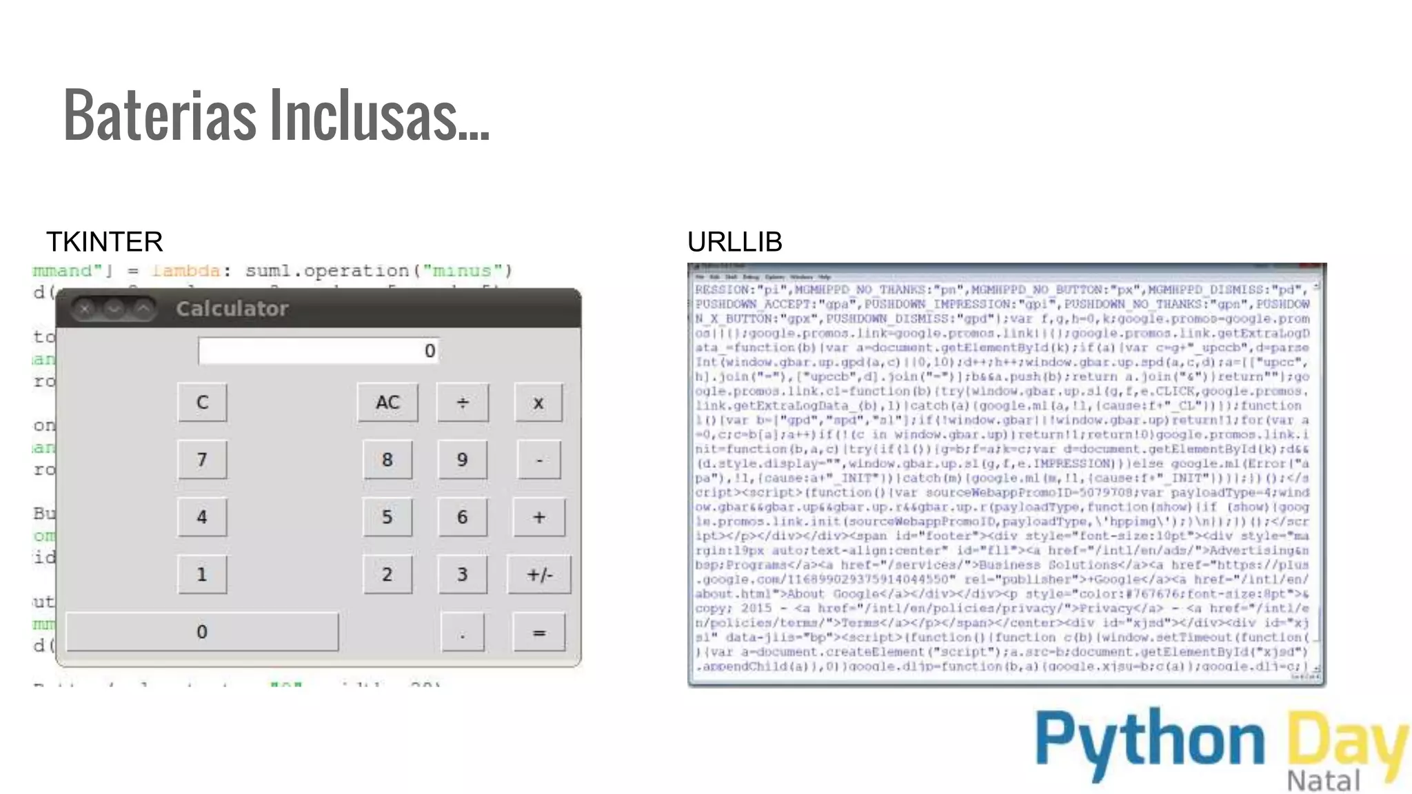 Baterias Inclusas...
TKINTER URLLIB
 