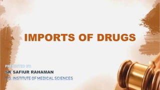 IMPORTS OF DRUGS
 