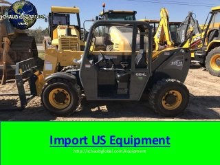 Import US Equipment
http://schaubglobal.com/equipment
 