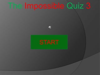 The Impossible Quiz 3



        START
 