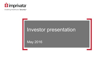 Investor presentation
May 2016
 