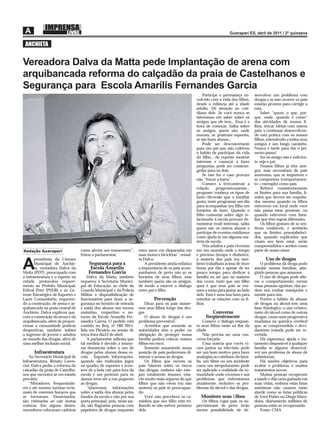 ANCHIETA


Vereadora Dalva da Matta pede Implantação de arena com
arquibancada reforma do calçadão da praia de Castelhanos e
Segurança para Escola Amarílis Fernandes Garcia
                                                                                                              Participe e permaneça en-      senvolver um problema com
                                                                                                          volvido com a vida dos ﬁlhos,      drogas e se isso ocorrer os pais
                                                                                                          desde a infância até a idade       estarão prontos para corrigir a
                                                                                                          adulta. Dê atenção ao coti-        rota.
                                                                                                          diano dele. Se você nunca se           Saber “quem, o que, por-
                                                                                                          interessou em saber sobre os       que, onde, quando e como”
                                                                                                          amigos que ele tem... Essa é a     das atividades de nossos ﬁ-
                                                                                                          hora de começar. Saiba sobre       lhos, trocar idéias com outros
                                                                                                          os amigos, quem são, onde          pais, e continuar desenvolven-
                                                                                                          moram, se praticam esportes,       do esta prática com os nossos
                                                                                                          se são bons alunos...              ﬁlhos, estendendo a todos seus
                                                                                                              Pode ser desconcertante        amigos é um longo caminho.
                                                                                                          para um pai que não cultivou       Nunca é tarde para dar o pri-
                                                                                                          o habito de participar da vida     meiro passo!
                                                                                                          do ﬁlho... de repente mostrar          Ser só amigo não é suﬁcien-
                                                                                                          interesse e começar a fazer        te, seja o pai
                                                                                                          perguntas, pode ser constran-          Nossos ﬁlhos já têm ami-
                                                                                                          gedor para os dois.                gos, mas necessitam de pais
                                                                                                              Se este for o caso procure     amorosos, que se importem e
                                                                                                          não “forçar a barra”.              se comportem (comportamen-
                                                                                                              Comece a (re)construir a       to = exemplo) como pais
                                                                                                          relação     progressivamente...        Reforce consistentemente
                                                                                                          pergunte/conheça os tipos de       os limites para sua família, li-
                                                                                                          lazer/diversão que o familiar      mites que devem ser respeita-
                                                                                                          gosta, tente programar um dia      dos mesmo quando os ﬁlhos
                                                                                                          para acompanhar seu ﬁlho em        estiverem em local onde você
                                                                                                          horários de lazer. Quando o        não possa estar presente, ou
                                                                                                          ﬁlho comentar sobre algo re-       quando estiverem com famí-
                                                                                                          lacionado à escola procure de-     lias que têm regras diferentes.
                                                                                                          monstrar (real) interesse, saiba       Os ﬁlhos gostam de se sen-
                                                                                                          quem são os outros alunos e        tirem conﬁáveis, e aceitarão
                                                                                                          participe de eventos cotidianos    que os limites preestabeleci-
                                                                                                          como ajuda-lo em alguma ma-        dos, quando explicados que
                                                                                                          téria da escola.                   visam seu bem estar, serão
                                                                                                              Nós adultos e pais vivemos     compreendidos e aceitos como
Redação Guarapari                 como alertas aos transeuntes”,      estes saem em disparadas em         em um mundo onde o tempo           parte de nosso amor.
                                  frisou a parlamentar.               suas motos e bicicletas”, ressal-   é precioso (tempo é dinheiro),
       presidenta da Câmara                                           ta Dalva.                           a maioria dos pais (eu tam-              Uso de drogas
A      Municipal de Anchie-
       ta, vereadora Dalva da
Matta (PDT), preocupada com
                                      Segurança para a
                                       Escola Amarílis
                                      Fernandes Garcia
                                                                          A presidente ainda enfatiza
                                                                      a importância de os pais acom-
                                                                      panharem de perto não só os
                                                                                                          bém) trabalham acima de doze
                                                                                                          horas por dia e apesar de ter
                                                                                                          pouco tempo para dedicar à
                                                                                                                                                 O problema da droga pode
                                                                                                                                             assolar nossas famílias, atin-
                                                                                                                                             gindo pessoas que amamos
a infraestrutura e o esporte na       Dalva da Matta, também          horários de seus ﬁlhos, mas         família eu sei que na maioria          O uso de drogas pode alte-
cidade, protocolou requeri-       requereu à Secretaria Munici-       também quem são os amigos,          das vezes, tudo que um ﬁlho        rar o comportamento, tornar
mento ao Prefeito Municipal,      pal de Educação, ao chefe da        de modo a exercer o diálogo         quer é que seus pais se reú-       essas pessoas egoístas; elas po-
Edival Petri (PSDB) e ao Ge-      Guarda Municipal e da Polícia       entre pai e ﬁlho.                   nam a mesa para jantar ao lado     dem nos roubar manipular e
rente Estratégico de Esportes e   Militar a disponibilização de                                           dele. Esta é uma boa hora para     mentir para nós.
Lazer Comunitário, requeren-      funcionários para fazer a se-                Prevenção                  estreitar as relações com os ﬁ-        Porém o hábito de abusar
do a construção, de arena e ar-   gurança no horário de entrada           Dicas para os pais mante-       lhos.                              de drogas ou álcool tem uma
quibancada na praia central de    e saída dos alunos nos turnos       rem seus ﬁlhos longe das dro-                                          base ﬁsiológica; o uso crônico,
Anchieta. Dalva explicou que,     matutino, vespertino e no-          gas                                         Conversa                   tanto do álcool como de outras
com a construção da arena e da    turno da Escola Amarilis Fer-           O abuso de drogas é um               freqüentemente                drogas, causa uma progressiva
arquibancada, além de propor-     nandes Garcia. O pedido está        problema prevenível.                    Comece o diálogo enquan-       mudança na química cerebral
cionar a comunidade práticas      contido no Req. nº 189/2011,            Acreditar que somente as        to seus ﬁlhos estão na ﬂor da      que, se compreendida e devi-
desportivas, também inibirá       lido em Plenário na sessão de       autoridades têm o poder ou          idade                              damente tratada pode ser re-
o ingresso de jovens e adultos    terça-feira dia12 de abril.         obrigação de proteger nossa             Não precisa ser uma con-       vertida.
ao mundo das drogas, além de          A parlamentar salienta que      família poderá colocar nossos       versa forçada.                         Há esperança, ajuda e tra-
uma melhor inclusão social.       tal medida é devido a inúme-        ﬁlhos em risco.                         Uma notícia que vocês vi-      tamento disponível à qualquer
                                  ras denúncias sobre o uso de            Somente assumindo nossa         ram juntos na televisão pode       família se alguém desenvol-
      Infraestrutura              drogas pelos alunos dessa es-       posição de pais poderemos di-       ser um bom motivo para fazer       ver um problema de abuso de
    Ao Secretário Municipal de    cola. Segundo informações,          minuir o acesso às drogas.          analogias ao cotidiano da famí-    substâncias.
Infraestrutura, Renato Loren-     quando são realizados jogos             Os ﬁlhos que ouvem os           lia, um ﬁlme ou um incidente           Há modos objetivos para
cini, Dalva pediu a reforma do    na quadra de esportes e acon-       pais falarem sobre os riscos        como um atropelamento pode         avaliar o problema, e muitos
calçadão da praia de Castelha-    tece de a bola cair para fora da    das drogas, embora não este-        ser aplicado a realidade da co-    tratamentos novos.
nos que encontra-se em estado     escola é um pretexto para os        jam totalmente imunes, esta-        munidade onde vivemos e aos            Muitas pessoas recuperam
precário.                         alunos irem até a rua pegarem       rão muito mais seguros do que       problemas que enfrentamos          a saúde e dão uma guinada em
    “Moradores, frequentado-      as drogas.                          ﬁlhos que não vêem (ou não          atualmente, inclusive os pro-      suas vidas, embora estas lutas
res e até mesmo turistas recla-       “Queremos informações           sentem) os pais se preocupan-       blemas do álcool e das drogas.     anônimas não causem tanto
mam de enormes buracos que        sobre a saída dos alunos pelos      do.                                                                    alarde como as lutas públicas
se formaram. Desavisados,         fundos da escola e não por sua          Você não perceberá os ca-         Monitore seus ﬁlhos              de Vera Fisher ou Diego Mara-
são vitimados ao cair nestas      porta principal, pois, nesta saí-   minhos que seu ﬁlho está tri-          Os ﬁlhos cujos pais os su-      dona, diariamente milhões de
crateras. Em alguns destes,       da, são ﬂagradas pessoas com        lhando se não estiver próximo       pervisionam de perto terão         pessoas estão se recuperando.
moradores colocaram cadeiras      papelotes de drogas enquanto        dele.                               menor possibilidade de de-             Fonte: CMA
 