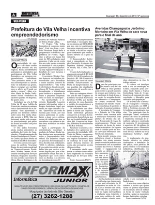 VILA VELHA

                                                                                                              Avenidas Champagnat e Jerônimo
Prefeitura de Vila Velha incentiva                                                                            Monteiro em Vila Velha de cara nova
empreendedorismo    Foto: Elizeu Dias
                                                                                                              para o ﬁnal de ano
                                        analista de Políticas Públicas        Para ser um empreendedor
                                        do Sebrae, Paula Lisboa.          individual, é necessário fatu-
                                            “O Projeto Vila Velha         rar no máximo até R$ 36.000,00
                                        Formaliza já começou muito        por ano, não ter participação
                                        bem”. Com essa frase, o pre-      em outra empresa como sócio
                                        feito Neucimar Fraga abriu a      ou titular, e ter até um empre-
                                        programação e destacou a im-      gado contratado que receba o
                                        portância do evento. “Agra-       salário mínimo ou o piso da
                                        deço a adesão em massa dos        categoria.
Sucursal Vitória                        mais de 200 ambulantes aqui           O Empreendedor Indivi-
                                        presentes. Cada um de vocês       dual é enquadrado no Sim-
        portunidade de cres-            têm seu valor para a economia     ples Nacional e ﬁca isento dos

O       cer e de obter crédito
        para investir em seu
negócio. Essas possibilidades
                                        do município e, com o projeto,
                                        queremos que essa importân-
                                        cia seja regulamentada para o
                                                                          impostos federais (Imposto
                                                                          de Renda, PIS, Coﬁns, IPI e
                                                                          CSLL).
animaram os ambulantes que              benefício de vocês mesmos e           O custo da formalização é o
participaram do Vila Velha              de Vila Velha”.                   pagamento mensal de R$ 56,10
Formaliza a se tornarem em-                 O secretário Winker Den-      (INSS), R$ 5,00 (Prestadores de
preendedores        individuais.        ner destacou os trabalhos de-     Serviço) e R$ 1,00 (Comércio e
“Nos próximos meses o rit-              senvolvidos para formalizar       Indústria) por meio de carnê        Sucursal Vitória
                                                                                                                                                 nhos alternativos às vias de
mo aumenta muito e a família            o maior número possível de        emitido, exclusivamente, no                                            tráfego intenso.
                                                                                                                      uas das principais vias          A ciclovia vai interligar
toda vai trabalhar nas praias.
Quero comprar um carrinho
novo e aderir ao EI pode me
ajudar a crescer”, disse a jo-
                                        empreendedores. “Vila Velha
                                        é referência no Estado em ade-
                                        sões ao EI. Temos quase 3 mil
                                        formalizados e trabalhamos
                                                                          Portal do Empreendedor. Es-
                                                                          sas quantias são atualizadas
                                                                          anualmente, de acordo com o
                                                                          salário mínimo.
                                                                                                              D       de acesso à orla de Vila
                                                                                                                      Velha já estão prontas
                                                                                                              para receber o grande número
                                                                                                                                                 toda a orla do município ao
                                                                                                                                                 Centro, passando pelas ave-
                                                                                                                                                 nidas Darly Santos e Carlos
vem Maria da Penha Nasci-               para fortalecer o segmento de         Entre as vantagens ofereci-     de pessoas que visitam a cida-     Lindenberg. Mais de 16 qui-
mento Neves, vendedora de               micro e pequenas empresas,        das pela lei está o registro no     de nas festas de ﬁnal de ano e     lômetros de extensão já estão
cachorro-quente, em Itaparica,          cada vez mais, no município”.     Cadastro Nacional de Pessoas        no verão. As avenidas Jerôni-      concluídos e liberados para
há quatro anos.                             Na oportunidade, o se-        Jurídicas (CNPJ), que facilita      mo Monteiro e Champagnat,          utilização pela população.
    Ambulante na orla de Vila           cretário Reginaldo Loureiro       a abertura de conta bancária,       no Centro, receberam nova               De acordo com o secretá-
Velha há 32 anos, Adélia da             prestou informações sobre o       o pedido de empréstimos e a         sinalização de trânsito e turís-   rio de Transporte e Trânsito,
Conceição, também se animou             Projeto Ambulante Legal, que      emissão de notas ﬁscais.            tica, como faixas de pedestre e    Bruno Lorenzutti, em 2009 e
com a oportunidade de se for-           estará em vigor durante o ve-         Os ambulantes que dese-         indicação de pontos turísticos.    2010, a Prefeitura investiu R$
malizar. “Sou aposentada e              rão. “Queremos um verão de        jarem se tornar um empreen-              A Secretaria de Transpor-     5,6 milhões na sinalização das
preciso me informar melhor              sucesso para todos, por isso      dedor individual precisam           te e Trânsito de Vila Velha        vias. “Nas principais vias do
sobre como ﬁca minha situa-             vamos padronizar os ambu-         comparecer ao Centro do Em-         concluiu nesta semana toda         município foram realizadas
ção perante o INSS. Mas me              lantes e atuar com o ordena-      preendedor da prefeitura, que       a sinalização horizontal, com      pintura de faixa de pedestre
interessei muito pela propos-           mento da cidade para que os       ﬁca na Avenida Santa Leopol-        pintura de divisão das pis-        e rolamento, colocação de se-
ta, principalmente, por poder           moradores e os turistas se sin-   dina, 840, Coqueiral de Itapa-      tas e demarcação de vagas de       máforos e placas e construção
ter acesso ao crédito com juros         tam bem acolhidos em todas        rica. O horário de atendimento      estacionamento. Placas com         de canteiros. O investimento
baixos”, falou.                         as áreas”.                        é das 8 às 18 horas.                indicação de locais de maior       é superior a R$ 3,6 milhões. Já
    O Vila Velha Formaliza                  Após a participação da            Para fazer o cadastro, o tra-   visitação turística e de lugares   em parceria com o Ministério
atraiu muitos ambulantes ao             administração municipal, a        balhador deve apresentar do-        onde o cidadão pode ter aces-      do Turismo foram investidos
auditório do Centro de Capa-            analista do Sebrae, Paula Lis-    cumentos de identidade, CPF,        so a serviços referenciais tam-    mais de R$ 2 milhões na nova
citação e Complementação do             boa, iniciou uma apresentação     Título de Eleitor, comprovan-       bém foram instaladas.              sinalização turística”, expli-
Ensino Fundamental (Titanic),           sobre o Empreendedor Indi-        te de endereço do local onde            Para atender pessoas com       cou.
no Centro, que ﬁcou lotado na           vidual. Ela informou etapas       seu negócio funcionará, além        deﬁciência visual, a Semtran             A implantação da sina-
manhã do dia 08 de dezembro.            do processo de formalização e     de endereço de e-mail. Para         instalou três sinais sonoros       lização turística na cidade
    O evento contou com a pre-          tirou dúvidas dos ambulantes.     quem declarou imposto de            para travessia de pedestres nos    contemplou a instalação de
sença do prefeito Neucimar              “O EI é o direito à cidadania.    renda, são necessários os dois      cruzamentos com as avenidas        185 placas, nove pórticos, 34
Fraga, do secretário municipal          É o reconhecimento de um tra-     últimos recibos.                    Luciano das Neves e Antônio        postes cônicos e 123 bandeiras
de Desenvolvimento Econô-               balho feito por vocês e o pri-        É necessário, ainda, apre-      Ataíde. O equipamento vai          indicativas, distribuídos nos
mico, Winker Denner; do se-             meiro degrau para que o em-       sentar o cadastro como ambu-        permitir ao deﬁciente perce-       principais pontos turísticos da
cretário municipal de Serviços          preendedor cresça. Por isso, é    lante registrado na Secretaria      ber o momento
Urbanos, Reginaldo Loureiro;            importante que vocês enten-       Municipal de Serviços Urba-         em que o si-
do vice-prefeito e secretário de        dam os direitos e os deveres      nos.                                nal está aberto
Obras, Marcos Rodrigues; e da           da formalização como EI”.             Fonte: Assessoria PMVV          para atravessar
                                                                                                              a via e faz parte




    INFORMA
                                                                                                              de uma política
                                                                                                              de humaniza-
                                                                                                              ção do trânsito
                                                                                                              e de redução
                                                                                                              de     acidentes
                                                                                                              desenvolvida
                                                                                                              pela Semtran.
   Informática                                           JUNIOR                                                    As vias também já contam
                                                                                                              com ciclovias, que fazem parte
                                                                                                              de um anel cicloviário de 32
                                                                                                                                                 cidade, e será concluída até o
                                                                                                                                                 ﬁnal do ano.
                                                                                                                                                      A ação tem como objetivo
    MANUTENÇÃO EM COMPUTADORES | RECARGA EM CARTUCHOS | COMPRA DE                                             quilômetros ao redor da cida-      orientar o turista que quiser
        COMPUTADORES USADOS | VENDAS DE ACESSÓRIOS SEMI-NOVOS                                                 de. Com o término das obras,       visitar os pontos importantes
                                                                                                              Vila Velha será a primeira ci-     do município, além de indicar
                       Muquiçaba (ao lado da São Geraldo)                                                     dade da região metropolitana       os locais de maior visitação

                           (27) 3262-1288
                                                                                                              a implantar uma ciclorrede e       turística e guiar os moradores
                                                                                                              uma nova política de mobi-         locais e das regiões vizinhas.
                                                                                                              lidade urbana, criando cami-           Fonte:Assessoria PMVV
 