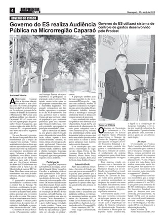 4                                                                                                                                               Guarapari - ES, abril de 2012


  GOVERNO DO ESTADO

Governo do ES realiza Audiência                                                                                 Governo do ES utilizará sistema de
                                                                                                                controle de gastos desenvolvido
Pública na Microrregião Caparaó                                                                                 pelo Prodest




                                      me Henrique Pereira, reforçou a      contou.
Sucursal Vitória
                                      importância da participação da           A população também pode
       Microrregião       Caparaó     população neste momento. “Em         dar suas sugestões no site www.

A      pôde se informar, discutir,
       dar opiniões e tirar dúvi-
das com o Governo do Espírito
                                      agosto, vamos fechar todas es-
                                      sas propostas e encaminhar para
                                      a Assembleia Legislativa. Ano
                                                                           orcamento2013.es.gov.br, que,
                                                                           para esta audiência, recebeu 53
                                                                           sugestões e selecionou 18 propos-
Santo no dia 19 de abril, em Gua-     passado conseguimos um fato          tas para serem discutidas. Desen-
çuí. Foi realizada, por meio da Se-   inédito: aprovamos o orçamen-        volvimento, trabalho, turismo,
cretaria de Estado de Economia        to no dia 30 de novembro. Este       ciência e tecnologia e educação
e Planejamento (SEP), mais uma        ano, queremos fazer o mesmo.         proﬁssional foram os temas com
audiência pública para discutir o     Viemos até aqui conhecer e saber     o maior número de propostas.
Orçamento 2013. O evento con-         da população o que é realmente           Com o resultado das audiên-
tou com a participação do gover-      prioridade para essa microrre-       cias públicas será elaborada a Lei
nador Renato Casagrande, que          gião. Ninguém melhor que a pró-      Orçamentária Anual (LOA), um                                           o Siged faz a comparação de
                                                                                                                Sucursal Vitória
prestou contas das ações do Go-       pria população para apontar as       instrumento de planejamento de                                         despesas realizadas e previs-
verno em 2011, do que está sendo      principais necessidades”, disse.     curto prazo, compatível com o               Instituto de Tecnologia    tas por meio de relatórios de
feito neste ano e ouviu sugestões
para 2013.
    Em seu discurso, o governa-
                                          Após a solenidade de abertu-
                                      ra, seis grupos foram formados
                                      para a discussão dos temas: Edu-
                                                                           Plano Plurianual (PPA), utilizado
                                                                           pela administração pública para
                                                                           demonstrar todos os recursos que
                                                                                                                O      da Informação e Co-
                                                                                                                       municação do Estado
                                                                                                                do Espírito Santo (Prodest)
                                                                                                                                                  desempenho. É possível saber
                                                                                                                                                  por período (mês, semestre e
                                                                                                                                                  ano) os gastos de um determi-
dor Renato Casagrande falou dos       cação, cultura, esporte e lazer;     serão arrecadados (receita), assim   desenvolveu o Sistema de          nado órgão.
investimentos que a região do         Desenvolvimento, trabalho, tu-       como todos os valores a serem        Gestão de Despesas (Siged),
Caparaó tem recebido. “Demos          rismo, ciência e tecnologia e edu-   gastos (despesas) num determi-       que ajudará os órgãos do Po-                 Avanço
sequência em todas as obras que       cação proﬁssional; Transportes,      nado exercício ﬁnanceiro.            der Executivo Estadual a te-          O presidente do Prodest,
estavam em andamento quando           desenvolvimento urbano e sane-           Já os municípios que com-        rem um maior controle dos         Paulo Henrique Rabelo Couti-
assumi o Governo e já realizamos      amento; Saúde, assistência social    põem a microrregião do Capa-         gastos e a estabelecerem me-      nho, considera que o sistema é
um expressivo investimento até        e direitos humanos; Segurança        raó são: Alegre, Divino de São       tas para a redução de custos.     um avanço para os órgãos pú-
agora. Fechamos o último ano          pública e justiça; Desenvolvimen-    Lourenço, Dores do Rio Preto,        A implantação do sistema          blicos, porque permitirá um
equilibrado, sem déﬁcit. Vamos        to regional, agricultura, pequenos   Ibitirama, Muniz Freire, Irupi,      está prevista para o ﬁnal deste   melhor controle dos recursos
investir mais de um bilhão em         negócios e meio ambiente.            São José do Calçado, Bom Jesus       mês, contemplando 44 órgãos       e uma gestão mais focada no
melhorias para todo o Estado                                               do Norte, Iúna, Ibatiba e Guaçuí     estaduais.                        planejamento. “Com o Siged,
este ano. Em Guaçuí, abrimos                   Participação                                                         Esse sistema, criado em       o gestor terá mais dados para
dez leitos de UTI e ﬁrmamos um            Para o agricultor, empresário           Interatividade                parceria com a Secretaria de      avaliar como estão sendo fei-
contrato com a Santa Casa de          e presidente da associação comer-        Além das audiências presen-      Estado e Gestão e Recursos        tos os gastos. Isso ajudará a fa-
Misericórdia de mais de R$ 7 mi-      cial de Guaçuí, Edmar Gonçalves      ciais, o Governo do Estado lan-      Humanos (Seger), vai ser uti-     zer as ações necessárias para
lhões. Além disso, existe todo um     Carvalho, a audiência pública é      çou o site (www.orcamento2013.       lizado para veriﬁcar os resul-    um consumo mais consciente
investimento nas áreas de infra-      uma oportunidade única para a        es.gov.br) para permitir que a       tados do Programa Mais com        e responsável”, ﬁnaliza.
estrutura, educação e segurança”,     população sugerir e contribuir       população sugira propostas para      Menos, do Governo do Esta-            O Programa Mais com Me-
salientou.                            nas decisões do Governo. “É uma      melhorias da sua região. Os in-      do. Além disso, permite que       nos possibilitou que as despe-
    O governador aproveitou a         chance de podermos ajudar o Go-      teressados podem enviar novas        os gestores acompanhem as         sas com o custeio da máquina
oportunidade e comentou sobre         verno. Os recursos ﬁcarão muito      sugestões ou opinar sobre algu-      despesas de custeio com mais      pública caíssem 4% em 2011,
o possível ﬁm do Fundap. “Se          mais direcionados. É mais asserti-   ma que já tenha sido postada no      facilidade. Inicialmente, serão   o que gerou uma economia de
tivermos a conﬁrmação, na pró-        vo. Um bem para todos”, contou.      site.                                tratados os gastos com água,      R$ 53,5 milhões para o Estado.
xima semana, dessa posição des-           O secretário de Agricultura          Para obter informações atu-      energia, serviços de limpeza e    No Executivo Estadual, essa
favorável ao Espírito Santo, tenho    do município de Divino de São        alizadas sobre o andamento das       vigilância ostensiva.             parte da despesa está con-
certeza que mais uma vez vamos        Lourenço, Arinaldo Garcia, ava-      audiências públicas, os internau-        A ferramenta ajuda a veri-    centrada, principalmente, na
dar a volta por cima. Não vou re-     liou como positiva essa ação do      tas encontram também as redes        ﬁcar, por exemplo, o consumo      Saúde (42%), com os gastos
duzir os investimentos no Estado.     Governo. “Acho democrático. O        sociais do Orçamento 2013, o         de água por pessoa ou o gas-      na compra de medicamentos,
Vamos pensar e estudar juntos         ganho de pensar e discutir juntos    twitter (www.twitter.com/@Or-        to de energia por metro qua-      serviços médicos, hospitala-
outras formas de superar isso. O      o que é melhor para a população      camentoES) e o Facebook (www.        drado. Com a importação de        res e odontológicos, e na Edu-
capixaba é trabalhador e compe-       é muito positivo. Trouxe uma         facebook.com.br/OrcamentoES).        dados do Sistema Integrado        cação (20%), com transporte e
tente. Não tenho dúvidas”, disse.     proposta e espero que de alguma          Fonte: Assessoria/SECOM          de Administração Financeira       alimentação escolar.
    O secretário de Estado de Eco-    forma ela seja analisada e, quem         Foto: Tiago Guimarães/SE-        dos Estados e Municípios do           Foto:Carlinhos DJ
nomia e Planejamento, Guilher-        sabe, ser colocada em prática”,      COM-ES                               Espírito Santo (Siafem-ES),           Fonte:Assessoria/SECOM
 