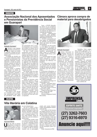 Guarapari - ES, maio de 2012
                                                                                                                                                                                9
  GUARAPARI

Associação Nacional dos Aposentados Câmara aprova compra de
e Pensionistas da Previdência Social material para desabrigados
em Guarapari
                                                                                Logo, a ANADI disponibi-
                                                                            liza através de seus prestadores
                                                                            de serviços jurídicos a realização
                                                                            da revisão e na maioria dos casos
                                                                            da restituição das diferenças en-
                                                                            contradas nos benefícios.
                                                                            1 - ANADI - ASSOCIAÇÃO
                                                                            NACIONAL DOS APOSEN-
                                                                            TADOS E PENSIONISTAS DA
                                                                            PREVIDÊNCIA SOCIAL
                                                                            2 – ANADI é representada por
                                                                            uma equipe de colaboradores,
                                                                            em principal, procuradores ju-
                                                                            rídicos que atuam nas revisões
                                                                            dos benefícios;
                                        dos aposentados têm se torna-       3 - Associação sem ﬁns lucrati-
Redação Guarapari
                                        dos insatisfeitos com o benefício   vos com objetivo de auxiliar os
        ANADI é uma entidade            que recebem ou mesmo com as         aposentados e pensionistas do

A       associativa sem ﬁns lucra-
        tivos, criada com intuito
                                        constantes reduções que sofrem.
                                            De fato é muito comum
                                                                            INSS, nas revisões dos seguintes
                                                                            benefícios: aposentadoria por
                                                                                                                 Redação Guarapari
                                                                                                                        Câmara Municipal de
                                                                                                                                                         Escolinha. Outro projeto
                                                                                                                                                   que também aprovado, foi o
                                                                                                                                                   projeto de lei 069/2012 que ﬁr-
de defender os direitos dos apo-
sentados e pensionistas da previ-
dência social.
    O trabalho da ANADI é de
                                        acontecerem erros na forma de
                                        cálculo ou mesmo no repasse de
                                        reajustes dos benéﬁcos concedi-
                                        dos pelo INSS e como forma de
                                                                            idade, tempo de contribuição,
                                                                            invalidez, auxílio-doença e pen-
                                                                            são por morte;
                                                                            4 – A ANADI possui um corpo
                                                                                                                 A      Guarapari aprovou no
                                                                                                                        dia 24/05, o projeto de
                                                                                                                 lei 090/2012, que autoriza o
                                                                                                                                                   ma convênio com a Associação
                                                                                                                                                   Escolinha Rural de Futebol de
                                                                                                                                                   Guarapari, no valor de R$ 2.500
estar sempre realizando projetos        sanar e corrigir esses equívocos    jurídico que auxilia os beneﬁ-       poder executivo a adquirir        reais, para a realização da 9ª Ca-
e estudos previdenciários, pla-         a ANADI tem disponibilizado         ciários do INSS nas revisões e       material de construção - com      minhada ecológica.
nejamento, solicitação, acompa-         seu corpo jurídico para atender     restituições das diferenças nos      dispensa de licitação - para             Créditos. Foi aprovada
nhamento e revisão de aposen-           os interesses dos beneﬁciários      benefícios;                          atendimento dos desabriga-        também a abertura de crédito
tadorias, cuidando do futuro do         do INSS, através da análise dos     5 – Em maior parte dos benefí-       dos que ﬁcaram em situação        especial de R$ 21.950 reais, para
aposentado e sempre visando o           documentos de concessões dos        cios concedidos pela previdên-       de emergência, em virtude         a Secretaria de Trabalho e Assis-
benefício mais vantajoso no me-         benefícios de aposentadoria por     cia possuem erros nos cálculos       das fortes chuvas ocorridas       tência e Cidadania e o projeto
nor prazo possível.                     tempo de contribuição, por inva-    ou falta de repasse dos reajustes    neste mês. “A situação des-       de lei 083/20121, para abertu-
    Nossa missão é contribuir           lidez, por idade, auxílio-doença    prometidos, que não são cum-         ses moradores merece toda         ra de Crédito Especial de R$
para obtenção de direitos de            e pensão por morte.                 pridos.                              atenção e ajuda. Foi muito        36.000 para a implementação do
nossos clientes através de uma              Em grande parte das situa-      6 - Na Revisão de Benefícios, os     sofrimento para as comunida-      Condesul, entre outros projetos.
equipe capacitada, orientada a          ções o corpo jurídico da Asso-      beneﬁciários da previdência po-      des do interior. É nosso dever    “Quando vemos que são inves-
ter resultados e qualiﬁcada cons-       ciação tem encontrado um gama       dem buscar pelo ressarcimento        ajudar e aprovar projetos des-    timentos importantes para Gua-
tantemente, com o intuito de            de possibilidades de estudos e      de valores que perderam com o        ta importância. Todo projeto      rapari, aprovamos com muita
obter o constante crescimento da        revisões dos valores concedidos     passar do tempo, inclusive com       que for para o bem do cida-       tranqüilidade. Temos sido par-
qualidade dos nossos serviços e         pelo INSS.                          o recebimento dos valores devi-      dão, será aprovado nesta casa     ceiros do prefeito na adminis-
da nossa equipe de proﬁssionais.            Apesar de haverem vários        dos a titulo de atrasados.           de leis”, explicou o presidente   tração da cidade”, disse Dantas
    A ANADI apesar de ser uma           movimentos jurídicos e não ju-          Dr. Frederico Domingos Al-       da Câmara José Raimundo               Fonte: Assessoria da CMG
associação nova tem se tornado          rídicos para obrigarem o INSS       treider Iablonowsky                  Dantas (PRP).                         Foto: Carlinhos DJ
uma das maiores associações em          realizar repasse dos reajustes,         ANADI - Associação Nacio-
defesa dos direitos dos aposenta-       ou ainda a revisão dos benefí-      nal dos Aposentados e Pensio-
dos e pensionistas da previdên-         cios, o mesmo tem retardado tal     nistas da Previdência Social
cia, haja vista, que no Brasil já são   repasse e deixado que tal obri-         Rua Paulo Aguiar, nº 68, Ed.
mais de 40 ﬁliais que estão aber-       gação decaia no esquecimento,       Center Park, Loja 48.
tas para atender a todos.               deixando novamente nossos               Parque da Areia Preta, Gua-
    Sua criação se deu, devido          aposentados e beneﬁciários da       rapari – ES (27) 3361-1593
aos constantes erros e proble-          previdência aguardo algo que            CEP: 29.200-630
mas apresentados pelo órgão             na maioria das vezes não é nun-         Próximo a Magazine Grande
da previdência social. Muitos           ca repassado.                       Rio (Centro)


    COLATINA

Vila literária em Colatina
                                        na, com entrada franca.             criados pelo escritor Monteiro
                                            Em sua 11ª edição, a Vila é     Lobato, personalidade homena-
                                        organizada pela Secretaria Mu-      geada da Vila.
                                        nicipal de Educação e conta com         A 11ª edição da Vila Literária
                                        diversas atividades, dentre elas    de Colatina encerrou com a con-
                                        a árvore de livros, com histórias
                                        para a criançada praticar a lei-
                                        tura, bingo literário, oﬁcina de
                                                                            tação de história dos professores
                                                                            Claudia Tardin e Renan Perug-
                                                                            gia, da Secretaria de Educação.
                                                                                                                        (27) 3262-7603
                                        pintura em vasos de cerâmica e
                                        pintura facial.
                                            A Sol Poente recebeu ainda
                                                                                A Vila Literária é mais uma
                                                                            realização da Prefeitura de Cola-
                                                                            tina, por meio da Secretaria Mu-
                                                                                                                        (27) 9316-6970
                                        um estande do Sanear que este-      nicipal de Educação, dentro do
Sucursal Vitória


                                                                                                                   Anuncie aqui!!!!
                                        ve no local ensinando técnicas      projeto Colatina Cidade Leitora,
       ma vila onde as pessoas          de plantio e a importância de se    que visa desenvolver ações de

U      mergulham no mundo da
       literatura. Esta é a Vila Li-
terária, que aconteceu em maio,
                                        preservar a natureza. As crian-
                                        ças vão poder conhecer também
                                        a Casinha do Sítio do Picapau
                                                                            incentivo à leitura entre alunos
                                                                            da rede municipal e junto à po-
                                                                            pulação.
na Praça Sol Poente, em Colati-         Amarelo com os personagens              Fonte: Assessoria da PMC
 