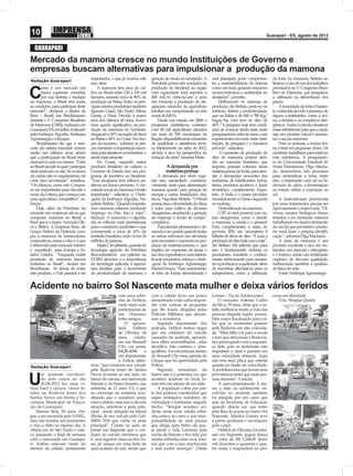 10                                                                                                                                                     Guarapari - ES, agosto de 2012


  GUARAPARI
Mercado da mamona cresce no mundo Instituições de Governo e
empresas buscam alternativas para impulsionar a produção da mamona
                                       importador, o que já ocorreu este      geração de renda no semiárido. A      mal planejada pode comprome-           da torta da mamona. Beltrão sa-
Redação Guarapari
                                       ano, disse.                            Petrobrás possui três unidades de     ter a sustentabilidade do sistema      lientou o caso de um dos trabalhos
       omo é um mercado em                  A mamona tem área de cul-         produção de biodiesel na região       como um todo, gerando impactos         premiados no V Congresso Brasi-

C      franca expansão mundial,
       por sua história e tradição
na mamona, o Brasil tem todas
                                       tivo no Brasil entre 120 a 150 mil
                                       hectares, estando cerca de 80% da
                                       produção na Bahia. Entre os prin-
                                                                              com capacidade total superior a
                                                                              400 mil/m cúbicos/ano e para
                                                                              isso fomenta a produção de ole-
                                                                                                                    socioeconômicos e ambientais in-
                                                                                                                    desejados”, advertiu .
                                                                                                                        Melhorando os sistemas de
                                                                                                                                                           leiro de Mamona, que pesquisou
                                                                                                                                                           a utilização na alimentação dos
                                                                                                                                                           peixes.
as condições para participar deste     cipais estados produtores também       aginosas oriundas da agricultura      produção, diz Beltrão, pode-se, no          A toxicidade da torta é bastan-
mercado”, declarou o diretor da        figuram Ceará, São Paulo, Minas        familiar em cumprimento ao selo       mínimo, dobrar a produtividade,        te conhecida devido à presença de
Bom – Brasil, Jan Brockhausen,         Gerais, e Piauí. Devido à maior        social do MDA.                        que na Bahia é de 600 a 700 Kg/        alguns constituintes, como a rici-
durante o V Congresso Brasileiro       seca dos últimos 60 anos, houve            Desde sua criação, em 2008, o     bagas/há, com teor de óleo de          na, a ricinina e os complexos aler-
de Mamona (CBM), realizado em          uma queda significativa na pro-        programa estabeleceu contratos        48%.“A pesquisa hoje tem condi-        gênicos. Assim, é preciso desativar
Guarapari/ES, em julho, realizado      dução da mamona no Nordeste,           com 80 mil agricultores situados      ções de avançar ainda mais, mais       essas substâncias para que a ração
pela Embrapa Algodão, Embrapa          chegando a 50% na região de Irecê      em mais de 500 municípios da          pesquisadores estão no ramo, com       seja um produto viável e aumen-
Agroenergia e o Incaper.               na Bahia e 60% no Ceará. Em fun-       Região disponibilizando sementes      experimentos em rede entre insti-      tar o uso da mamona.
    Brockhausen diz que o mer-         ção da escassez, subiram os pre-       de qualidade e assistência técni-     tuições de pesquisa e a iniciativa          Para os animais, a toxina rici-
cado da cultura mundial cresceu        ços, tornando a importação neces-      ca Infelizmente na safra de 2012,     privada”, salientou.                   na é letal em pequenas doses. Os
muito nos últimos anos, sendo          sária para abastecer as indústrias e   devido à seca há perspectiva de            O aumento de produção do          cientistas trabalham para inativar
que a participação do Brasil neste     ainda mais atraente.                   redução da safra” lamenta Maite.      óleo de mamona poderá aten-            esta substância. A pesquisado-
mercado é cada vez menor. “Cabe             No Ceará, segundo maior                                                 der ao mercado brasileiro, que         ra da Universidade Estadual do
ao Brasil decidir se quer participar   produtor brasileiro da cultura, o              A demanda por                 importa grandes volumes dessa          Norte Fluminense, Olga Macha-
deste mercado ou não. Se os atores     Governo do Estado tem um pro-                  matérias-primas               matéria-prima da Índia, para aten-     do, desenvolveu três processos
da cadeia não se organizarem, ela      grama de incentivo ao biodiesel.           A demanda por óleos vege-         der a demandas crescentes das          para destoxiﬁcar a torta, entre
corre risco de extinção”, ressaltou.   “Esse programa terá reflexos po-       tais tem aumentado considera-         indústrias de lubrificantes, nylon,    eles, o tratamento com cal ou hi-
“Os esforços, como este Congres-       sitivos em futuro próximo. A vin-      velmente, tanto para alimentação      tintas, produtos secativos e ácido     dróxido de cálcio, a fermentação
so são importantes para discutir o     culação social da mamona é muito       humana quanto para geração de         ricinoleico, complementa Napo-         no estado sólido e exposição ao
rumo da cultura, que começa com        importante”, salientou o Chefe-        energia e outras finalidades, des-    leão. A Índia é o maior produtor       sol.
uma agricultura competitiva”, re-      -geral da Embrapa Algodão, Na-         tacou Napoleão Beltrão. “O Brasil     mundial sendo a China o segundo             A destoxiﬁcação promovida
forçou.                                poleão Beltrão. “Quando importa-       possui área e diversidade de clima    no ranking.                            por esses tratamentos precisa ser
    Hoje, além da Petrobrás, há        mos mamona estamos perdendo            e solos para cultivo de diversas          Destoxificação da mamona           rigorosamente comprovada. “Di-
somente três empresas ativas que       emprego no País. Isso é ruim”,         oleaginosas, ampliando a geração          O B7 só será possível com ou-      versos ensaios biológicos foram
compram mamona no Brasil: a            reforçou. A mamona e o algodão         de emprego e renda no campo”          tras oleaginosas, como o dendê,        testados e no momento estamos
Bom que é a maior, Azevedo Óle-        são as culturas mais promissoras       completou.                            a mamona, a canola e o girassol.       trabalhando no desenvolvimento
os e Bióleo. A Empresa Bom, do         para o semiárido nordestino o que          Para atender plenamente à de-     Para complementar a meta do            de um kit que permitirá o produ-
Grupo Nidera da Holanda, com-          corresponde a cerca de 10% do          manda a ser gerada quando todas       governo B20, são necessários 8         tor rural fazer a própria identiﬁ-
pra a mamona de fornecedores,          território brasileiro, onde vivem 24   as usinas estiverem em atividade      bilhões de litros de óleo. “É toda a   cação.”, informa Olga Machado.
cooperativas, extrae o óleo e a que    milhões de pessoas.                    será necessário o aumento na pro-     produção de óleo hoje com a soja”,          A torta da mamona é um
é absorvido pelo mercado interno            Maite Carvalhinho, gerente de     dução de matérias-primas, o que       diz Beltrão. Ele salienta que para     produto excelente e rica em nu-
e exportado para Europa e Es-          tecnologia agrícola da Petrobras       implica em expansão de áreas, o       isso é fundamental ordenar os          trientes, em especial o nitrogênio
tados Unidos. “Enquanto existir        Biocombustível, em palestra no         uso dos coprodutos e uma intensi-     produtores, transferir o conheci-      e o fósforo, sendo um fertilizante
produção de mamona haverá              VCBM abordou a a importância           ficação produtiva, reforça o chefe-   mento efetivamente para aumen-         orgânico de elevada qualidade,
indústria no Brasil”, declara Jan      da tecnologia aplicada à agricul-      -geral da Embrapa Agroenergia,        tar a produção e a qualidade, além     melhorando também a qualida-
Brockhause. Se deixar de existe        tura familiar para o incremento        Manoel Souza. “Esse crescimento,      de encontrar alternativas para os      de física do solo.
este produto, o País passará a ser     de produtividade da mamona e           se feito de forma desordenada e       subprodutos, como a utilização              Fonte: Embrapa Agroenergia


Acidente no bairro Sol Nascente mata mulher e deixa vários feridos
                                                        com uma sobri-        com a colisão ﬁcou um pouco           Gomes – Tia da Adolescente).           cesso em liberdade.
                                                        nha de Heliton,       desnorteado e não sabia respon-           O morador Antonio Carlos              Foto: Weiglas Quinto
                                                        onde mais cedo        der com certeza as perguntas          da Silva, 39 anos, disse que o as-
                                                        participaram de       que lhe foram dirigidas pelos         falto melhorou muito a vida das
                                                        um churrasco          Policiais Militares que atende-       pessoas daquela região, porem,
                                                        entre amigos.         ram a ocorrência.                     falta maior ﬁscalização para coi-
                                                            O aposen-             Segundo depoimento dos            bir que os motoristas passem
                                                        tado     Heliton      policiais, Heliton tentou negar       pela Rodovia em alta velocida-
                                                        de Oliveira, 64       que era condutor do veículo           de. “Meu ﬁlho vai para a escola
                                                        anos, condu-          causador do acidente, apresen-        e tem que atravessar a Rodovia,
                                                        zia um Renault        tava olhos avermelhados , odor        ﬁco preocupado com a seguran-
                                                        Clio, cor prata,      alcoólico, fala confusa e dese-       ça dele, pois os motoristas não
                                                        MQR-4096       e      quilíbrio. Foi encontrada dentro      respeitam o sinal e passam em
                                                        em depoimento         do Renault Clio uma garrafa de        uma velocidade absurda. Aqui
                                                        a Polícia infor-      Uísque que foi apreendida pela        não tem nem placa que oriente
Redação Guarapari
                                       mou “que conduzia seu veículo          Polícia.                              quanto ao limite de velocidade.
                                       pela Rodovia Jones do Santos               Segundo moradores do              A prefeitura tem que tomar uma
       m acidente envolven-            Neves levando ao seu lado, no          bairro não é a primeira vez que       providencia antes que mais pes-

U      do dois carros no dia
       26.08.2012 fez uma ví-
tima fatal e deixou vários fe-
                                       banco do carona, sua namorada
                                       Simone e, no banco traseiro, sua
                                       sobrinha de 12 anos T.S, e que
                                                                              acontece acidente no local, fo-
                                                                              ram três em menos de um mês.
                                                                                  A população cobra por par-
                                                                                                                    soas morram”. Conclui.
                                                                                                                        À aproximadamente 2 me-
                                                                                                                    ses a mãe da adolescente en-
ridos na Rodovia Jones dos             ao convergir na rotatória acre-        te dos poderes constituídos que       volvida no acidente também
Santos Neves em frente à Se-           ditando que o semáforo ainda           sejam instalados redutores de         foi atingida por um carro que
cretaria Municipal de Educa-           estava aberto, mas sem a devida        velocidade e lombadas naquele         saia da Secretaria de Educação
ção de Guarapari.                      atenção, adentrou a pista prin-        trecho. “Sempre acontece aci-         quando descia em sua moto
    Simone Reis, 50 anos, che-         cipal , sendo atingido na lateral      dente nesse local, minha sobri-       pela Rua de acesso ao bairro Sol
gou a ser socorrida pelo SAMU,         direita de seu veículo pelo Gol-       nha estava no carro e por irres-      Nascente. Marilza Gomes teve
mas não resistiu aos ferimentos        MRN 7616 que vinha na pista            ponsabilidade de uma pessoa           a perna quebrada e escoriações
e veio a óbito no mesmo dia. A         principal”. Consta no auto de          que dirige após beber ela qua-        pelo corpo.
vítima era de São Paulo e esta-        prisão em ﬂagrante que o con-          se perde a vida. Lamento pela             Heliton de Oliveira, foi autu-
va passando o ﬁnal de semana           dutor do veículo informou que          morte da Simone e ﬁco feliz por       ado em ﬂagrante, pagou ﬁança
com o namorado em Guarapa-             h avia ingerido duas ou três do-       minha sobrinha estar viva, mes-       no valor de R$ 1.244,00 (hum
ri. Ambos estavam vindo do             ses de uísque em uma festa da          mo que com a face machucada           mil duzentos e quarenta e qua-
interior da cidade, juntamente         qual acabara de sair, sendo que        e sem poder enxergar” (Tânia          tro reais) e responderá ao pro-
 
