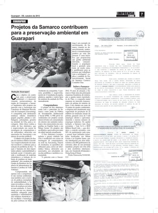 Guarapari - ES, outubro de 2012
                                                                                                              7
  GUARAPARI

Projetos da Samarco contribuem
para a preservação ambiental em
Guarapari
                                                                                  mag é um exemplo do
                                                                                  envolvimento da Sa-
                                                                                  marco visando ao de-
                                                                                  senvolvimento susten-
                                                                                  tável e à transformação
                                                                                  positiva na vida das
                                                                                  pessoas. É uma inicia-
                                                                                  tiva que proporciona
                                                                                  um ganho ambiental
                                                                                  relevante,     conscien-
                                                                                  tizando a população
                                                                                  local e gerando uma
                                                                                  fonte de renda extra,
                                                                                  e qualiﬁcação para as
                                                                                  pessoas que trabalham
                                                                                  com a reciclagem”, ex-
                                                                                  plica o analista de De-
                                                                                  senvolvimento Social
                                                                                  da Samarco Gustavo
                                                                                  Coutinho Dias.

                                                                                   Sobre a Samarco
                                                                                      Comemorando, em
                                     Ambiente da companhia. A par-       2012, 35 anos de atuação, a Sa-
Redação Guarapari
                                     ceria possibilita o reaproveita-    marco é hoje uma das principais


C
        om o objetivo de contri-     mento de 11 toneladas de papéis,    empresas brasileiras de minera-
        buir para a preservação      plásticos, papelão e outros tipos   ção, a quarta maior exportado-
        ambiental e o desenvol-      de resíduos da unidade de Ubu,      ra do País, e a segunda maior
vimento socioeconômico da            mensalmente.                        empresa no mercado transoce-
região de Guarapari, a Samar-                                            ânico de pelotas de minério de
co implantou dois projetos em               Computadores                 ferro. Com clientes em mais de
parceria com a Associação dos            O projeto do lixo eletrônico    15 países de quatro continentes,
Catadores de Materiais Reciclá-      conta com o patrocínio da Sa-       a empresa tem atualmente uma
veis de Guarapari (Asscamarg).       marco, como parte da Política       capacidade de produção de 22
A companhia está destinando          de Investimento Institucional       milhões de toneladas anuais de
resíduos sólidos domésticos          e Social (PIIS). A PIIS prevê in-   pelotas, gerando cerca de 3 mil
(papel, papelão, plástico e em-      vestimentos em projetos sociais     empregos diretos e aproxima-
balagens cartonadas), gerados        desenvolvidos em comunidades        damente o mesmo número de
na unidade de Ubu, para a re-        do entorno das unidades indus-      empregos indiretos. De capital
ciclagem. Além disso, realiza a      triais e dos minerodutos da com-    fechado, a Samarco tem duas
coleta de lixo eletrônico, que       panhia, no Espírito Santo e em      acionistas – Vale S/A e BHP
é reaproveitado em cursos de         Minas Gerais. Os projetos são       Billiton Brasil Ltda. –, que divi-
montagem de computadores e           escolhidos e aprovados por meio     dem o controle acionário, com
de informática oferecidos aos        de edital, lançado anualmente.      50% de participação cada uma,
associados da Asscamarg e aos              O lixo eletrônico (compu-     e possui duas unidades indus-
alunos de escolas públicas.          tadores e peças) coletado em        triais localizadas em Minas
     O objetivo do projeto de doa-   Ubu é reutilizado em cursos de      Gerais e no Espírito Santo, que
ção de resíduos sólidos é incenti-   montagem de computadores,           são interligadas por dois mine-
var o reaproveitamento do mate-      na sede da Asscamarg. Depois        rodutos com 400 quilômetros de
rial reciclável e colaborar para a   de montados, os aparelhos são       extensão, além de um terminal
solução do problema do lixo. “A      utilizados para cursos de infor-    marítimo próprio em Ubu (ES)
ação é baseada em dois impor-        mática básica, oferecidos aos       e dois escritórios internacio-
tantes pilares: sustentabilidade e   associados, aos estudantes de       nais, em Amsterdã (Holanda) e
inclusão social. A iniciativa per-   escolas públicas e também à co-     Hong Kong (China).
mite a reutilização de materiais     munidade.                               Fonte:Assessoria/SAMAR-
domésticos e a redução do vo-            “A parceria com a Asscar-       CO
lume de resíduos no meio
ambiente”, diz a analista de
Gestão de Resíduos da Ge-
rência de Infraestrutura da
Samarco Carolina do Valle
Vettoraci.
       Comprometida não
apenas com o cumprimen-
to das normas ambientais,
mas também com o exercí-
cio de práticas exemplares
de sustentabilidade, a Sa-
marco já realiza a coleta se-
letiva de resíduos em todas
as suas unidades. A Assca-
marg, por sua vez, oferece
estrutura adequada para
separação e enfardamento
dos resíduos domésticos e
foi escolhida e homologa-
da pela Gerência de Meio
 