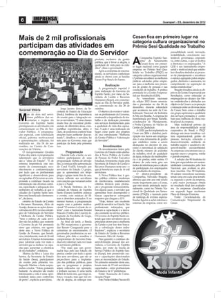 6                                                                                                                                           Guarapari - ES, dezembro de 2012




Mais de 2 mil proﬁssionais                                                                                      Cesan ﬁca em primeiro lugar na
                                                                                                                categoria cultura organizacional no
participam das atividades em                                                                                    Prêmio Sesi Qualidade no Trabalho
comemoração ao Dia do Servidor                                                                                                                        ponsabilidade social, inovação,
                                                                                                                                                      rentabilidade, crescimento sus-
                                                                                                                       Companhia Espírito San-        tentável, governança corporati-
                                                                           produto, exclusivo da gestão
                                                                           pública, que é levar a alegria, a
                                                                           qualidade de vida para os cida-
                                                                           dãos”, disse o governador.
                                                                                                                A      tense de Saneamento
                                                                                                                       (Cesan) ﬁcou em primei-
                                                                                                                ro lugar nacional como grande
                                                                                                                                                      va, entre outras, o que só motiva
                                                                                                                                                      a diretoria e os empregados. “A
                                                                                                                                                      GER é um instrumento empre-
                                                                                                                empresa no Prêmio Sesi Qua-           sarial e motivacional que estabe-
                                                                              Após a cerimônia de encerra-
                                                                                                                lidade no Trabalho (PSQT) na          lece desaﬁos atrelados ao proces-
                                                                           mento, os servidores conferiram
                                                                                                                categoria cultura organizacional.     so de planejamento e reconhece
                                                                           ainda os shows com as bandas
                                                                                                                O prêmio reconhece as melhores        o esforço agregado pelos empre-
                                                                           Fames Pop Band e In Fames.
                                                                                                                práticas adotadas pelas empre-        gados, diretores e assessores, no
                                                                                                                sas para a melhoria nos proces-       cumprimento ou superação de
                                                                                     Realização                 sos de gestão de pessoas e nas        metas estabelecidas”.
                                                                               A programação especial é
                                                                                                                condições de trabalho. A prática           Bragato ressaltou ainda os ob-
                                                                           uma realização do Governo do
                                                                                                                premiada foi a Gestão Empresa-        jetivos da Gestão Empresarial por
                                                                           Espírito Santo, por meio da Se-
                                                                                                                rial por Resultados (GER),            Resultados, como estimular os
                                                                           cretaria de Gestão e Recursos
                                                                                                                    As vencedoras nacionais           empregados no alcance das Me-
                                                                           Humanos (Seger), em comemo-
                                                                                                                da edição 2012 foram anuncia-         tas estabelecidas e alinhadas aos
                                                                           ração ao Dia do Servidor públi-
                                                                                                                das e premiadas no dia 04 de          objetivos da Cesan e a cooperação
                                                                           co, comemorado no dia 28 de
                                                                                                                dezembro, durante solenidade          e interação entre as diversas áreas
                                         Jorge Jacinto Júnior, da Se-      outubro.
Sucursal Vitória                                                                                                que aconteceu na sede da Con-         da Cesan, bem como o trabalho
                                     cretaria de Estado da Educação            O objetivo do evento é valori-
                                                                                                                federação Nacional da Indústria       em grupo; aprimorar a qualidade
        ais de dois mil servi-       (Sedu), lembrou da importância        zar os proﬁssionais do Governo,

M       dores públicos das se-
        cretarias e órgãos do
Governo do Espírito Santo
                                     do evento para a integração en-
                                     tre os servidores. “É uma chance
                                     muito boa de encontrar proﬁs-
                                                                           mostrando a importância do tra-
                                                                           balho e da dedicação presentes
                                                                           nos serviços fundamentais para
                                                                                                                (CNI), em Brasília. A empresa foi
                                                                                                                representada por Sérgio Rabello,
                                                                                                                coordenador de Planejamento,
                                                                                                                e Penha Cipriano, do Núcleo de
                                                                                                                                                      dos serviços prestados; e contri-
                                                                                                                                                      buir para melhoria do clima mo-
                                                                                                                                                      tivacional da empresa.
                                                                                                                                                           Mais tradicional prêmio da
prestigiaram as atividades em        sionais de diferentes áreas, com-     a qualidade de vida dos capixa-
                                                                                                                Gestão da Qualidade.                  área de responsabilidade social
comemoração ao Dia do Ser-           partilhar experiências, além, é       bas. A ação é uma realização da
                                                                                                                    A GER, que foi implantada na      corporativa do Brasil, o PSQT
vidor Público. A programa-           claro, de podermos conferir boas      Seger como parte dos projetos
                                                                                                                Cesan em 2006 e distribui parti-      abrange seis áreas temáticas: cul-
ção especial, com solenidade         atrações num ambiente descon-         do eixo estruturante “Melhoria
                                                                                                                cipação nos lucros aos emprega-       tura organizacional, gestão de
oﬁcial, palestra motivacional        traído”, detalhou o servidor, há      da Gestão Pública e Valorização
                                                                                                                dos, é uma ferramenta de gestão       pessoas, inovação, educação e
e apresentações culturais, foi       seis anos no Governo, mas que         do Servidor”.
                                                                                                                que estabelece metas a serem          desenvolvimento, ambiente de
realizada no dia 14 de no-           participa da festa pela primeira
                                                                                                                alcançadas no decorrer do ano,        trabalho seguro e saudável e de-
vembro, no Centro de Con-            vez.                                         Investimentos                 como o percentual de satisfação       senvolvimento socioambiental.
venções de Vitória.                                                            Os investimentos feitos pelo
                                                                                                                do cliente, número de acidentes       As empresas concorreram nas ca-
    O vice-governador Givaldo                Programação                   Governo do Estado estão alinha-
                                                                                                                de trabalho, nível de qualidade       tegorias micro e pequena, média
Vieira deu início à programação          Durante toda a tarde, os ser-     dos à Nova Política de Gestão
                                                                                                                da água, redução da inadimplên-       e grande empresa.
salientando que os servidores        vidores participaram de uma           de Pessoas do Poder Executivo
                                                                                                                cia e de perdas, entre outros. O           A seleção das 90 ﬁnalistas foi
são a “alma do Estado”. “É de        programação repleta de ativida-       Estadual, ferramenta criada pela
                                                                                                                alcance de cada meta gera um          feita por especialistas em susten-
extrema importância este mo-         des, a começar pela apresentação      Secretaria de Estado de Gestão e
                                                                                                                índice de referência para o cálculo   tabilidade contratados pelo Sesi
mento de comemoração, reco-          do Coral VozES, formado por           Recursos Humanos neste ano – e
                                                                                                                da participação dos empregados        Nacional, que avaliam as prá-
nhecimento e confraternização        servidores do Estado. O grupo,        que já beneﬁciou mais de 16 mil
                                                                                                                nos resultados da empresa.            ticas inscritas. Das 90 ﬁnalistas,
por tudo que os proﬁssionais         que se apresentará em shop-           servidores.
                                                                                                                    O diretor-presidente da           18 saíram vencedoras nacionais,
signiﬁcam e desenvolvem para         pings e igrejas neste ﬁm de ano,          A Nova Política traz à ges-
                                                                                                                Companhia, Neivaldo Bragato,          sendo uma em cada área temáti-
os capixabas. O Governo se com-      trouxe reﬂexão aos servidores         tão pública critérios modernos
                                                                                                                aﬁrmou que este ano está sendo        ca, segundo o porte da empresa,
promete a continuar focado na        com canções que versaram sobre        de meritocracia, estabelecendo
                                                                                                                muito importante para a Cesan,        e pela maior pontuação obtida
estruturação das diversas carrei-    a paz e o Natal.                      critérios técnicos para promo-
                                                                                                                que está sendo premiada nacio-        no resultado ﬁnal dos avaliado-
ras, capacitação e adequação dos         A Banda Sinfônica da Fa-          ção e progressão remuneratória.
                                                                                                                nalmente, como no Prêmio Na-          res. As empresas classiﬁcadas
ambientes de trabalho, já que o      culdade de Música do Espírito         Em alguns casos, o servidor que
                                                                                                                cional de Qualidade em Sanea-         em segundo lugar receberam
cidadão do Espírito Santo tam-       Santo (Fames) também animou           apresentar bom desempenho e
                                                                                                                mento (PNQS), e fazendo parte         Placa de Menção Honrosa.
bém será beneﬁciado diretamen-       o evento, com músicas de ﬁl-          buscar capacitar-se conseguirá
                                                                                                                de rankings de revistas especia-           Fonte: Coordenadoria de
te”, declarou.                       mes e desenhos animados. E no         reajustes que chegam a 15%.
                                                                                                                lizadas ligados a ações internas e    Comunicação Empresarial da
    cretário de Estado de Gestão     mesmo humor, a programação                “Hoje, temos um excelente
                                                                                                                externas da empresa, como res-        Cesan
e Recursos Humanos, Alcio de         seguiu com a palestra motiva-         perﬁl de servidor no Estado. São
Araújo, destacou as ações desen-     cional “O sorriso é a fonte da vi-    proﬁssionais esforçados, que
volvidas em 2012 no eixo estraté-    tória”, com o humorista Rossini       buscam a capacitação e a inova-
gico de Valorização do Servidor      Macedo (Tonho dos Couros), in-        ção constante no serviço público.
e Melhoria da Gestão Pública.        tegrante da Escolinha do Gugu,        O Governo do Espírito Santo en-
“Sem o esforço de cada servi-        da Rede Record.                       tende que estes servidores são os
dor não há política que sustente         Ao ﬁnal da tarde, a Banda         principais atores para a melhoria
o Governo de pé. Foi pensando        da PM recepcionou o governa-          da Gestão e por isso tem busca-
nisso que criamos, em agosto         dor Renato Casagrande para a          do a valorização destes traba-
deste ano, a Nova Política de        cerimônia de encerramento. O          lhadores”, explicou o secretário
Gestão de Pessoas, que beneﬁ-        governador parabenizou os ser-        de Estado de Gestão e Recursos
ciou, inicialmente, mais de 16 mil   vidores pela data e ressaltou o       Humanos, Alcio de Araújo.
servidores. Criamos ferramentas      compromisso do Governo Esta-              Para garantir o contínuo de-
para valorizar cada vez mais o       dual em valorizar cada vez mais       senvolvimento pessoal dos ser-
servidor que se dedica e se capa-    os servidores públicos.               vidores, o Governo do Espírito
cita para aumentar a eﬁciência           “Por mais que um gover-           Santo, por meio da Escola de
de seu trabalho”, enfatizou.         nador faça pelo seu Estado, ele       Serviço Público do Espírito San-
    Marina da Silva e Luiza dos      precisa contar com todo o apoio       to (Esesp), tem promovido cur-
Santos, da Secretaria de Estado      dos seus servidores, que são as       sos e capacitações direcionados
da Saúde (Sesa), participaram        peças-chave para a implanta-          para as necessidades do Estado.
do evento pela primeira vez.         ção das políticas públicas, para      No primeiro semestre deste ano,
Segundo Marina, a festa surpre-      que os programas e projetos           foram mais de 13 mil servidores
endeu a todos. “Estou gostando       sejam colocados em operação,          capacitados – entre proﬁssionais
bastante. As atrações são muito      e tenham sucesso. É uma tarefa        do Estado e de 17 prefeituras.
interessantes e esta é uma opor-     difícil de todos nós, que exige es-       Fonte: Assessoria de Comu-
tunidade única para conferi-las      forço, vocação, mas que nos en-       nicação/Seger
de perto”, explicou a servidora.     che de alegria, de entregar esse          Foto: Nestor Müller/Secom-ES
 