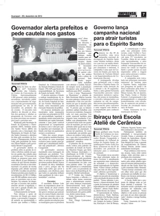 Guarapari - ES, dezembro de 2012
                                                                                                                                                                               7


Governador alerta prefeitos e                                                                                 Governo lança
pede cautela nos gastos                                                                                       campanha nacional
                                                                                          anos”, disse.
                                                                                              Durante     o
                                                                                                              para atrair turistas
                                                                                          seu discurso, o
                                                                                          presidente da
                                                                                          Amunes, Elieser
                                                                                                              para o Espírito Santo
                                                                                          Rabelo     orien-                                            A comunicação é refor-
                                                                                                              Sucursal Vitória
                                                                                          tou aos futuros                                         çada nas principais redes
                                                                                          prefeitos     que         omeçou no dia 08 de           sociais, como Twitter e Face-
                                                                                          tenham muito
                                                                                          cautela para ad-
                                                                                          ministrar os mu-
                                                                                                              C     dezembro, uma nova
                                                                                                                    campanha nacional de
                                                                                                              divulgação do Espírito Santo
                                                                                                                                                  book, e making offs do comer-
                                                                                                                                                  cial para TV veiculados no
                                                                                                                                                  Youtube. Além de ser conhe-
                                                                                          nicípios diante     como destino turístico, desta       cida nacionalmente, a atriz
                                                                                          do atual cenário.   vez com foco na mídia eletrô-       Fernanda Vasconcellos foi es-
                                                                                          “É     necessário   nica (canais de tevê abertos e      colhida estrategicamente por
                                                                                          que não haja        por assinatura e internet). A       nunca ter vindo ao Espírito
                                                                                          precipitação,       campanha é uma ação do Go-          Santo e poder passar as suas
                                                                                          de querer colo-     verno do Estado, por meio da        impressões sobre a viagem
                                                                                          car em prática      Secretaria do Turismo (Setur)       para outras pessoas e estimu-
                                                                                          todo o plano de     e da Superintendência de Co-        lar a visita ao Estado.
                                                                                          governo. Será       municação (Secom).                       A campanha será veicu-
                                                                                          muito     impor-         A propaganda divulga           lada nos principais mercados
                                                                                          tante trabalhar     uma promoção com o tema             emissores de turistas para
Sucursal Vitória                                                                                              Descubra o Espírito Santo. Os       o Espírito Santo, indicados
                                     Estadual de Coﬁnanciamento           com atenção e cautela, buscan-
        alerta foi feito na aber-    da Atenção Primária à Saúde do       do sempre ouvir a população.        comerciais terão duração de         nas pesquisas de perﬁl e de

O       tura do7º Seminário
        Gestão das Cidades,
no Centro de Convenções de
                                     Estado - PECAPS, que ﬁcará sob
                                     responsabilidade da Secretaria
                                     de Estado da Saúde - SESA.
                                                                          Desejamos uma sinalização de
                                                                          melhoria para 2014”, ressaltou.
                                                                              Com o tema “Repensando
                                                                                                              1 minuto e de 30 segundos.
                                                                                                              Neles, a atriz global Fernanda
                                                                                                              Vasconcellos percorre vários
                                                                                                                                                  ﬂuxo realizadas pela Setur e
                                                                                                                                                  pelo Ministério do Turismo:
                                                                                                                                                  Minas Gerais, Rio de Janeiro,
Vitória.      Aproximadamente            O decreto autoriza o Estado      os Municípios” o prefeito de        municípios turísticos capixa-       São Paulo, Goiás e Distrito
1.200 pessoas, entre prefeitos,      a realizar transferências de re-     Belo Horizonte Márcio Lacerda       bas, das praias às montanhas,       Federal. A programação é dar
secretários, servidores públi-       cursos ﬁnanceiros Fundo a Fun-       fez uma palestra e destacou que     e convida o telespectador a se      prosseguimento à campanha
cos e representantes de orga-        do, do Fundo Estadual de Saú-        atualmente o País vive um mo-       cadastrar no site da campa-         posteriormente, com veicula-
nizações não governamentais,         de aos Fundos Municipais de          mento em que os desaﬁos para        nha (www.descubraoespirito-         ção de anúncios em jornais e
participaram no dia 21 de            Saúde, como mecanismo para           os prefeitos são cada vez maio-     santo.com.br) para concorrer        revistas de circulação nacio-
novembro do primeiro dia             execução ﬁnanceira da política.      res. “É preciso que os futuros      a uma viagem com direito a          nal e de bordo.
do evento. O encontro tem                Os recursos destinados aos       prefeitos saibam trabalhar com      acompanhante para conhecer              Fonte: Assessoria de Co-
objetivo de discutir os desa-        municípios serão repassados          recursos já existentes, busquem     o Estado.                           municação da Setur
ﬁos dos gestores e alinhar os        com base nos princípios do SUS       cada vez mais parcerias. Um
programas de Governo com
as ações previstas nos municí-
pios para o próximo ano.
                                     de universalidade, equidade e
                                     igualdade, sendo uma parte ﬁxa
                                     transferida per capita automati-
                                                                          ponto essencial também para
                                                                          adquirir bons resultados é tra-
                                                                          balhar com planejamento. Não
                                                                                                              Ibiraçu terá Escola
    Realizado pela Secretaria de
Estado de Economia e Plane-
                                     camente e uma parte variável
                                     proporcional ao cumprimento
                                                                          é possível fazer tudo em quatro
                                                                          anos de mandato, por isso é im-     Ateliê de Cerâmica
jamento (SEP), Instituto Jones       de metas e com o valor per capi-     portante saber quais são as reais                                       Pollianny Siqueira Santos, tam-
dos Santos Neves (IJSN) em           ta especíﬁco por município, de-      necessidades da população. É        Sucursal Vitória                    bém assinaram o documento.
parceria com a Associação dos        ﬁnido com base em parâmetros         preciso ter paciência. Às vezes       biraçu ganhará uma Escola             Participaram também da
Municípios do Estado do Espí-
rito Santo (Amunes) a abertura
foi feita pelo secretário de Eco-
nomia e Planejamento, Robson
                                     sociais e econômicos.
                                         “Além dos nossos progra-
                                     mas e projetos, também faremos
                                     um reforço de caixa municipal
                                                                          na ansiedade, um prefeito quer
                                                                          colocar em prática vários proje-
                                                                          tos, o que não é aconselhável. É
                                                                          necessário estabelecer metas de
                                                                                                              I Ateliê de Cerâmica no mos-
                                                                                                                teiro Zen Budista. O gover-
                                                                                                              nador Renato Casagrande e
                                                                                                                                                  solenidade o vice-governador
                                                                                                                                                  Givaldo Vieira, o secretário de
                                                                                                                                                  Estado da Agricultura, Abaste-
                                                                                                              o presidente do Tribunal de         cimento, Aquicultura e Pesca,
Leite, pelo presidente da Amu-       exclusivo para a saúde, para ga-     qualidade”, ressaltou.              Justiça do Espírito Santo, de-      Enio Bergoli da Costa, o gerente
nes, Elieser Rabelo e pelo gover-    rantir que o atendimento básico          O primeiro dia do encontro      sembargador Pedro Valls Feu         de cooperativismo da Aderes,
nador Renato Casagrande.             não seja prejudicado”, aﬁrmou        ainda contou uma palestra do        Rosa, assinaram no dia 07 de        Odmar Péricles, dentre outras
    O governador alertou os          Casagrande.                          secretário de Estado da Fazen-      dezembro um protocolo de            autoridades municipais.
prefeitos sobre as perdas de re-         O governador encerrou            da, Maurício Duque, que falou       intenções para a construção              Peças artísticas como traves-
ceita e solicitou cautela nos gas-   mandando uma mensagem de             sobre ﬁnanças municipais e a        da unidade.                         sas, xícaras, vasos, entre outros
tos em gestão das cidades para       motivação aos prefeitos. “Go-        distribuição do ICMS. O tema            “Esse projeto vai ao encontro   artigos, estão previstas para a
o próximo ano. “O Governo do         vernar é gerar felicidade, é levar   Desenvolvimento do Interior         das duas principais metas do        produção dos ceramistas.
Estado se preparou para anos         o Poder Público a todos os cida-     foi apresentado pelo presidente     nosso Governo: o atendimento             Os cursos serão supervisio-
mais difíceis, já que tínhamos a     dãos, os serviços que apenas os      do Bandes, Guerino Balestrassi.     aos segmentos mais vulneráveis      nados pela artista plástica japo-
certeza de que haveria desaﬁos       governos podem ofertar. Nunca        O encerramento foi feito com        da sociedade e o desenvolvi-        nesa de renome internacional ra-
econômicos devido à crise inter-     se afastem da ética, trabalhem       uma palestra sobre “As ques-        mento regionalizado do Espírito     dicada em São Paulo, Kimi Nii,
nacional e às perdas de receita      para o povo, porque não há           tões federativas e o rebatimento    Santo. Vamos formar proﬁssio-       e pelo ceramista Daiko Almeida.
impostas pelo debate nacional        nada mais nobre que servir à         no ES”, com o ex-presidente do      nais com mão de obra especiali-     “Vamos formar ceramistas com
de ICMS e royalties de petróleo.     população, com eﬁciência, para       Ipea e sócio da Rosenberg & As-     zada”, aﬁrmou o governador.         um olhar único para que eles
Estamos prontos para manter os       que todos os capixabas tenham        sociados, Michal Gartenkraut.            O objetivo é transformar a     produzam um trabalho de exce-
investimentos de R$ 1,5 bilhão,      mais qualidade de vida e opor-           O 7º Gestão das Cidades         região em um polo de ceramistas     lência com técnicas personaliza-
com R$ 200 milhões reservados        tunidades”, concluiu.                busca fomentar a reﬂexão e o        com a produção de peças em alto     das”, acrescenta Kimi.
para os convênios com os mu-                                              debate sobre temas essenciais       padrão. “Nossa intenção é pro-           A Escola Ateliê tem a pro-
nicípios. No entanto, há despe-                 Encontro                  para a administração munici-        mover o desenvolvimento local       posta do diálogo entre as cul-
sas que o Governo não poderá             O secretário Robson Leite        pal como ﬁnanças municipais,        a partir da formação de artesãos    turas oriental e ocidental. “As
assumir devido à legislação, e       falou da importância desse en-       desenvolvimento local, ques-        especializados em trabalhos em      inclusões social e produtiva não
esse será o grande desaﬁo das        contro diante do atual cenário       tões federativas, organização e     cerâmica”, aﬁrma Paulo Barbo-       precisam ser realizadas com
cidades em 2013”, disse.             econômico. “Com a motivação          planejamento governamental,         sa, diretor-técnico da Aderes.      atividades primitivas. Nosso
    Coﬁnanciamento da Saúde          das graves ameaças que pairam        racionalização dos gastos públi-         O representante da Aderes,     objetivo é dar acesso às pessoas
    Para reforçar o apoio do         não só o nosso Estado, mas todo      cos, dentre outras temas.           diretor-técnico Paulo Barbosa,      por meio de um ofício especiali-
Governo do Estado aos muni-          o País, um encontro como esse            Fonte: Assessoria de Comu-      do mosteiro Zen Budista, monge      zado”, ﬁnaliza o monge budista,
cípios, o governador Casagran-       é oportuno para discutir os de-      nicação/SEP                         budista Daju Sam e da Associa-      Daju Sam.
de assinou na oportunidade o         saﬁos e pensar em soluções para          Foto: Thiago Guimarães/         ção Amigos da Justiça, Cidada-          Fonte: Assessoria de Comu-
decreto que institui a Política      os municípios para os próximos       Secom-ES                            nia, Educação e Arte de Ibiraçu,    nicação/ Adere
 