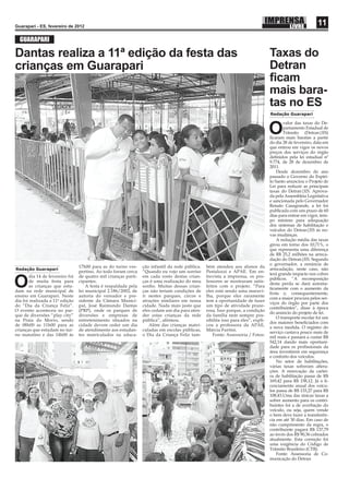 Guarapari - ES, fevereiro de 2012
                                                                                                                                                             11
  GUARAPARI

Dantas realiza a 11ª edição da festa das                                                                                            Taxas do
crianças em Guarapari                                                                                                               Detran
                                                                                                                                    ﬁcam
                                                                                                                                    mais bara-
                                                                                                                                    tas no ES
                                                                                                                                    Redação Guarapari

                                                                                                                                            valor das taxas do De-

                                                                                                                                    O       partamento Estadual de
                                                                                                                                            Trânsito (Detran|ES)
                                                                                                                                    ﬁcaram mais baratas a partir
                                                                                                                                    do dia 28 de fevereiro, data em
                                                                                                                                    que entrou em vigor os novos
                                                                                                                                    preços dos serviços do órgão
                                                                                                                                    deﬁnidos pela lei estadual nº
                                                                                                                                    9.774, de 28 de dezembro de
                                                                                                                                    2011.
                                                                                                                                        Desde dezembro do ano
                                                                                                                                    passado o Governo do Espíri-
                                                                                                                                    to Santo anunciou o Projeto de
                                                                                                                                    Lei para reduzir as principais
                                                                                                                                    taxas do Detran|ES. Aprova-
                                                                                                                                    da pela Assembleia Legislativa
                                                                                                                                    e sancionada pelo Governador
                                                                                                                                    Renato Casagrande, a lei foi
                                                                                                                                    publicada com um prazo de 60
                                                                                                                                    dias para entrar em vigor, tem-
                                                                                                                                    po mínimo para adequação
                                                                                                                                    dos sistemas de habilitação e
                                                                                                                                    veículos do Detran|ES às no-
                                                                                                                                    vas mudanças.
                                                                                                                                        A redução média das taxas
                                                                                                                                    girou em torno dos 10,71%, o
                                                                                                                                    que representa uma diferença
                                                                                                                                    de R$ 25,2 milhões na arreca-
                                                                                                                                    dação do Detran|ES. Segundo
                                                                                                                                    o governador, a renúncia de
                                 17h00 para as do turno ves-     ção infantil da rede pública.   bém atendeu aos alunos da
Redação Guarapari                                                                                                                   arrecadação, neste caso, não
                                 pertino. Ao todo foram cerca    “Quando eu vejo um sorriso      Pestalozzi e APAE. Em en-
                                                                                                                                    terá grande impacto nos cofres
       dia 14 de fevereiro foi   de quatro mil crianças parti-   em cada rosto destas crian-     trevista a imprensa, os pro-

O      de muita festa para
       as crianças que estu-
dam na rede municipal de
                                 cipantes.
                                     A festa é respaldada pela
                                 lei municipal 2.186/2002, de
                                                                 ças é uma realização do meu
                                                                 sonho. Muitas dessas crian-
                                                                 ças não teriam condições de
                                                                                                 fessores se mostraram satis-
                                                                                                 feitos com o projeto. “Para
                                                                                                 eles está sendo uma maravi-
                                                                                                                                    públicos. “A recomposição
                                                                                                                                    desta perda se dará automa-
                                                                                                                                    ticamente com o aumento da
                                                                                                                                    frota e, consequentemente,
ensino em Guarapari. Neste       autoria do vereador e pre-      ir nestes parques, circos e     lha, porque eles raramente
                                                                                                                                    com a maior procura pelos ser-
dia foi realizada a 11ª edição   sidente da Câmara Munici-       atrações similares em nossa     tem a oportunidade de fazer
                                                                                                                                    viços do órgão por parte dos
do “Dia da Criança Feliz”.       pal, José Raimundo Dantas       cidade. Nada mais justo que     um tipo de atividade praze-
                                                                                                                                    contribuintes”, disse à época
O evento aconteceu no par-       (PRP), onde os parques de       eles cedam um dia para aten-    rosa. Isso porque, a condição
                                                                                                                                    do anúncio do projeto de lei.
que de diversões “play city”     diversões e empresas de         der estas crianças da rede      da família nem sempre pos-
                                                                                                                                        O transporte escolar foi um
na Praia do Morro, sendo         entretenimento situados na      pública”, aﬁrmou.               sibilita isso para eles”, expli-
                                                                                                                                    dos maiores beneﬁciados com
de 08h00 as 11h00 para as        cidade devem ceder um dia          Além das crianças matri-     cou a professora da APAE,
                                                                                                                                    a nova medida. O registro do
crianças que estudam no tur-     de atendimento aos estudan-     culadas em escolas públicas,    Márcia Furtini.
                                                                                                                                    serviço custava pouco mais de
no matutino e das 14h00 às       tes matriculados na educa-      o Dia da Criança Feliz tam-         Fonte: Assessoria / Fotos:
                                                                                                                                    mil reais e passará a custar R$
                                                                                                                                    542,14 dando mais oportuni-
                                                                                                                                    dade para os proﬁssionais da
                                                                                                                                    área investirem em segurança
                                                                                                                                    e conforto dos veículos.
                                                                                                                                        No setor de habilitações,
                                                                                                                                    várias taxas sofreram altera-
                                                                                                                                    ções. A renovação da cartei-
                                                                                                                                    ra de habilitação passa de R$
                                                                                                                                    169,42 para R$ 158,12. Já o li-
                                                                                                                                    cenciamento anual dos veícu-
                                                                                                                                    los passa de R$ 133,27 para R$
                                                                                                                                    108,43.Uma das únicas taxas a
                                                                                                                                    sofrer aumento para os contri-
                                                                                                                                    buintes foi a de averbação do
                                                                                                                                    veículo, ou seja, quem vende
                                                                                                                                    o bem deve fazer a transferên-
                                                                                                                                    cia em até 30 dias. Em caso de
                                                                                                                                    não cumprimento da regra, o
                                                                                                                                    contribuinte pagará R$ 137,79
                                                                                                                                    ao invés dos R$ 90,36 cobrados
                                                                                                                                    atualmente. Esta correção foi
                                                                                                                                    uma exigência do Código de
                                                                                                                                    Trânsito Brasileiro (CTB).
                                                                                                                                        Fonte: Assessoria de Co-
                                                                                                                                    municação do Detran
 