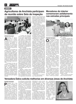 4                                                                                                                                         Guarapari - ES, fevereiro de 2012


 ANCHIETA

Agricultores de Anchieta participam Moradores do interior
de reunião sobre Selo de Inspeção comemoram asfaltamento
                                                                        Inspeção é mais um fruto de um        nas estradas principais
                                                                        processo. A partir de hoje, orien-
                                                                        tações serão dadas e terão de se-
                                                                        rem seguidas. Assim, todos nós
                                                                        poderemos avaliar as diferenças
                                                                        entre o antes e depois, se haverá
                                                                        melhorias ou não”, disse.
                                                                            Selo de Inspeção
                                                                            O Selo de Inspeção Munici-
                                                                        pal (Sim) é mais uma implanta-
                                                                        ção de um instrumento criado
                                                                        pela administração para atestar
                                                                        a qualidade dos alimentos de
                                                                        origem animal e vegetal, pro-
                                                                        cessados pelas diversas agroin-
                                                                        dústrias do município. Juntos, a
                                                                        Secretaria de Agricultura, Pesca
                                                                        e Abastecimento e a Secretaria
Redação Guarapari                       A medida está assegurada        de Saúde, por meio da Vigilân-
                                    pela Lei nº. 755, de 13/12/2011,    cia Sanitária, irão trabalhar para
       Secretaria de Agricul-       e sua rápida regulamentação         a aplicação da lei e adequação                                            mos”, sinaliza.

A      tura, Pesca e Abaste-
       cimento de Anchieta
(Semapa) reuniu no dia 15
                                    pelo Decreto nº. 3813, assinado
                                    pelo prefeito em 02/01/2012.
                                    Com esse marco legal, o muni-
                                                                        dos produtores as exigências.
                                                                            Para receber o SIM, o pro-
                                                                        dutor deve procurar a Semapa,
                                                                                                              Redação Guarapari



                                                                                                              O
                                                                                                                      s moradores do interior
                                                                                                                      de Anchieta já estão
                                                                                                                      utilizando os serviços
                                                                                                                                                      O agricultor Amarílio Mar-
                                                                                                                                                  cheze Mulinari também acredi-
                                                                                                                                                  ta nisso. “Estávamos precisan-
                                                                                                                                                  do dessa melhoria. Agora não
de fevereiro no Auditório da        cípio tem hoje condições de co-     preencher o formulário com
Secretaria, agricultores, re-       locar para funcionar o Selo de      solicitação para o SIM e proto-       de drenagem e pavimentação          teremos mais problemas com
presentantes de cooperativas        Inspeção Municipal, elemento        colar na sede da Prefeitura. Em       asfáltica das estradas princi-      lama e poeira, irá favorecer a
e sindicatos, em uma reunião        essencial para a comercialização    seguida, o requerimento retorna       pais das comunidades de Bai-        escoação de produtos e o aces-
para informar sobre a implan-       de produtos da agricultura fa-      do Protocolo e a Semapa faz o         xo Pongal, São Mateus, Arerá,       so de todos”, disse.
tação do Selo de Inspeção Mu-       miliar no município.                despacho informando se o mes-         Itapeúna e Novo Horizonte.              A obra irá atender cerca de
nicipal (SIM).                          Para o secretário da pasta,     mo se enquadra em agroindús-          As obras estão praticamente         120 famílias, além de turistas e
    O objetivo do encontro foi      Giovane Meriguete, essa é uma       tria artesanal rural ou indústria     na reta ﬁnal, faltando somente      pessoas que utilizam constante-
esclarecer certos pontos, como      conquista que tem de ser cele-      familiar, encaminhando o pro-         meio-ﬁo e sinalização. 14 km        mente as estradas para a escoa-
de higienização, ambiente e         brada pela administração e por      cesso à Vigilância Sanitária. Os      de asfalto já foram concluídos      ção de produtos agrícolas. “Os
outros, para os agricultores que    todos os agricultores. “O muni-     técnicos da Vigilância irão até       da Rodovia Jorge Feres (ES          moradores têm agora estradas
atuam no segmento da agroin-        cípio de Anchieta evoluiu muito     o local de beneﬁciamento para         375), em Baixo Pongal até a ES      mais seguras, livre de lama e
dústria. A equipe da Vigilância     com a criação de novas coopera-     realizar vistoria e analisar a área   060, em Novo Horizonte.             poeira”, adiantou Renato.
Sanitária do município explicou     tivas e geração de renda para a     de produção, propondo ou não              De acordo com o secretá-            “Essas obras irão favorecer
as boas práticas para serviços      área rural. Com isso, estamos       modiﬁcações e já repassam lista       rio de Infraestrutura, Renato       a vida dos moradores do cam-
de alimentação, seguidas pelas      iniciando a legalização de todos    de documentos que devem ser           Lorencini, a obra interligou        po, facilitando a escoação de
normas da Agência Nacional          os empreendimentos que traba-       providenciados. Na sequên-            Baixo Pongal à Rodovia do Sol       produtos, agilizando o trans-
de Vigilância Sanitária (Anvisa),   lham com o processamento de         cia, o empreendedor conclui as        (ES 60), na localidade de Novo      porte e estimulando empresas
que visa proteger a saúde da fa-    vegetais e de carnes, garantindo    modiﬁcações e entrega a docu-         Horizonte, próximo a Sede           a implantar ou ampliar o servi-
mília.                              para a população uma melhor         mentação. Por ﬁm, a Vigilância        municipal. “Já concluímos o         ço de transporte coletivo nessas
    A Secretaria irá atuar em       segurança do produto, em rela-      conclui o processo com emissão        trecho, faltam os serviços de       localidades”, sinalizou o prefei-
conjunto a Secretaria de Saú-       ção à qualidade. Várias foram as    de licença sanitária, emitindo        canaletas, meio-ﬁo e sinaliza-      to, o professor Edival Petri.
de, por meio da Vigilância Sa-      parcerias ﬁrmadas e que estão       número deﬁnido do SIM e auto-         ção. Acredito que em alguns             Os serviços custarão R$
nitária, na implementação do        sendo ﬁrmadas, criando novas        rização para confecção de Selo.       dias iremos inaugurar essa          14.780.054,23 aos cofres mu-
Selo de Inspeção Municipal          oportunidades para a área ru-           O procedimento é gratuito e       obra”, disse.                       nicipais e serão executados
(SIM). Terão acesso ao Selo de      ral”, disse.                        o produtor terá despesa somen-            Para o morador José Carlos      pela Construtora Roma Ltda.
Inspeção os empreendimentos             Segundo o prefeito, Edival      te com a confecção do seu Selo.       Pícoli, o asfalto irá favorecer a   O pacote incluiu ainda dre-
previamente cadastrados, por-       José Petri, foram muitos os pro-    A medida abrange inicialmente         comercialização dos produtos        nagem e pavimentação de al-
tadores de inscrição estadual       jetos implantados na agricultu-     o universo de 100 famílias vin-       colhidos em sua propriedade.        gumas ruas dos bairros Nova
de produtor com locais e equi-      ra. “Implantamos vários pro-        culadas diretamente a atividade       “Com o asfalto, as pessoas te-      Anchieta e Morro da Caixa
pamentos de produção vistoria-      jetos e programas em todas as       agroindustrial.                       rão mais fácil acesso em meu        D’Água, na Sede.
dos e aprovados pela Vigilância     áreas da administração, inclusi-        Fonte: Assessoria da PMA /        sítio para comprar verduras,            Fonte: Assessoria da PMA
Sanitária.                          ve na agricultura, e esse Selo de   Foto: Assessoria da PMA               frutas e cereais que produzi-       / Foto: Assessoria da PMA


Vereadora Dalva solicita melhorias em diversas áreas de Anchieta
                                    tou ainda que na comunidade         diﬁculdade de acesso de uma           pio, principalmente
Redação Guarapari
                                    de Goembê o problema ainda          comunidade a outra, dada a            no trecho que liga An-
      reocupada com o bem           é maior. “O sistema de tele-        grande quantidade de mato             chieta a Vitória. “Há

P     estar da população de
      Anchieta, a presidente
da Casa, Dalva da Matta pe-
                                    fonia móvel é extremamente
                                    precário, o que causa diversos
                                    transtornos aos moradores
                                                                        que está invadindo a pista. “Tal
                                                                        solicitação visa dar maior segu-
                                                                        rança aos motoristas de veícu-
                                                                                                              uma grande diﬁculda-
                                                                                                              de destes cidadãos no
                                                                                                              acesso ao interior do
diu a Secretária de Governo,        da localidade que necessitam        los automotores e pedestres que       ônibus. Se as empre-
Jakeline Petri Salarine, que        desse tipo de serviço”, ressal-     por ali transitam e espero que        sas disponibilizarem
interceda junto às empresas         tou a presidente.                   ela seja atendida com urgência”,      veículos que possuam
prestadoras de serviços de             A limpeza dos acostamentos       destacou ela.                         rampa, com certeza
internet e telefonia móvel, no      do trecho que liga a comunida-          Ao Prefeito Municipal, Edi-       facilitará o acesso e a
sentido de providenciar um          de de Baixo Pongal a Ipiratinin-    val Petri, Dalva solicitou que        garantia à cidadania
serviço satisfatório e digno as     ga, também foi requerida pela       ele interceda junto às empresas       reconhecida a todos
comunidades de Belo Hori-           parlamentar e encaminhada           de transporte rodoviário inter-       os cidadãos”, ﬁnali-
zonte da roça e Goembê. Ela         ao Secretário de Infraestrutura.    municipal (Planeta, Itapemirim,       zou Dalva.
explicou que as referidas loca-     A presidente ressaltou que os       São Geraldo) para que possam              Fonte:       Asses-
lidades não têm qualquer tipo       condutores de veículos dessas       disponibilizar serviço adequa-        soria da CMG /
de serviço de internet. Ressal-     localidades estão encontrando       do aos cadeirantes no municí-         Foto:Carlinhos DJ
 