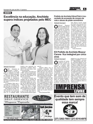 ANCHIETA

Excelência na educação, Anchieta                                                                           Prefeito de Anchieta Edival Petri é ino-
                                                                                                           centado da acusação de compra de
supera índices projetados pelo MEC                                                                         voto e abuso de poder econômico
                                                                                                           Redação Guarapari                  feito Moacyr Carone Assad,
                                                                                                                                              derrotado nas urnas por Petri.
                                                                                                                   Tribunal       Regional    Segundo a coligação de Caro-

                                                                                                           O       Eleitoral (TRE) decidiu
                                                                                                                   por unanimidade ino-
                                                                                                           centar o prefeito de Anchieta,
                                                                                                                                              ne, Edival Petri teria realiza-
                                                                                                                                              do a entrega de material de
                                                                                                                                              construção em troca de voto.
                                                                                                           Edival Petri da acusação de        A defesa alegou que a doa-
                                                                                                           captação ilícita de sufrágio, ou   ção do material fazia parte de
                                                                                                           seja, compra de voto, e abuso      um programa social, criado
                                                                                                           de poder econômico supos-          inclusive por Moacyr Carone
                                                                                                           tamente ocorrido nas últimas       quando foi prefeito. Todos
                                                                                                           eleições no Municipio. A se-       os Desembargadores do TRE
                                                                                                           ção que decidiu o processo         votaram de forma favorável
                                                                                                           foi realizada no dia 23/06 em      a Edival entendendo que não
                                                                                                           Vitória. Com a decisão o TRE       houve provas contundentes
                                                                                                           manteve a sentença dada pelo       para a condenação. Apenas
                                                                                                           juiz da 17 zona eleitoral, que     Romulo Tadei fez uma res-
                                                                                                           já havia dado ganho de causa       salva sugerindo aplicação de
                                                                                                           para Petri. O recurso foi impe-    multa, tese que foi derrubada
                                                                                                           trado pela coligação “O Futu-      pela corte.
                                                                                                           ro Começa Agora”, do ex-pre-           Fonte:Assessoria


                                                                                                           EX Prefeito de Anchieta Moacyr
                                                                                                           Carone ﬁca inelegivel por cinco
                                                                                                           anos
                                                                                                           Redação Guarapari                  julgada na 4 vara Federal cívil
                                                                                                                                              boletim 2010000077, processo
                                                                                                                   ex prefeito de Anchie-     21 - 2006.50.01pelo juiz fede-

                                                                                                           O       ta, Moacyr Carone As-
                                                                                                                   sad não poderá mais
                                                                                                           concorrer a nenhum cargo
                                                                                                                                              ral Alexandre Miguel. em seu
                                                                                                                                              despacho o magistrado conde-
                                                                                                                                              na Moacyr a pagar ainda uma
Redação Guarapari                  mostrou uma superação nas            nota 5,0.                          político nos próximos cinco        multa de cinco vezes a remu-
                                   expectativas. Anchieta obteve            “Estamos felizes com os        anos. Ele foi condenado pela       neração mensal que recebia no
        MEC – Ministério da        nota 5,1 nos anos inicias e nota     resultados alcançados. Esses       Justiça Federal por improbida-     cargo que oculpava na época

O       Educação e Cultura –
        divulgou no dia 05 de
julho os resultados do IDEB
                                   4,5 nos anos ﬁnais.
                                       Esses índices, de acordo com
                                   o MEC, estavam programados
                                                                        números são frutos de um tra-
                                                                        balho sério que vem sendo fei-
                                                                        to na educação, assim como na
                                                                                                           de administrativa. A razão da
                                                                                                           improbidade é o “pagamen-
                                                                                                           to indevido com recursos do
                                                                                                                                              dos fatos narrados na inicial.
                                                                                                                                              O magistrado conclui o despa-
                                                                                                                                              cho com o seguinte: “ condeno
– Índice de Desenvolvimento        para serem alcançados apenas         administração como um todo”,       fundo Nacional de Saúde ao         ainda proibição de direitos
da Educação Básica de 2009.        em 2011 nos anos iniciais, e em      disse a Secretária de Educação e   IBDS - Instituto brasileiro de     politicos por cinco anos e proi-
O município de Anchieta su-        2017 nos anos ﬁnais.                 Vice Prefeito Paula Louzada.       Desenvolvimento Social, me-        bição de contrataçào com o
perou todas as expectativas            Os números mostram que               O IDEB foi criado em 2007      diante contratação irregular /     poder público , bem como re-
positivas e alcançou números       Anchieta está no caminho da          para medir a qualidade do en-      ilegal do referido instituto.”     ceber beneﬁcios ou incentivos
que estavam projetados apenas      excelência na educação. A Esco-      sino público e privado e, tam-     A ação civil/pública de im-        ﬁscais ou crediticios direta ou
para 2017.                         laTerezinha Godoy, por exem-         bém, o desempenho dos alunos       probidade administrativa foi       indiretamente”.
    As projeções feitas para o     plo, que em 2005 tinha nota 3,9      em Língua Portuguesa e Mate-



                                                                                                              IMPRENSA
município de Anchieta toma-        saltou para 5,3 nos anos iniciais.   mática. As metas foram estabe-
ram por base os resultados da          Nos anos ﬁnais, a Escola         lecidas por períodos, para que
Prova Brasil e do Censo Escolar.   Amarílis saltou de 2,7 em 2005       o Brasil chegue em 2022 com o
    Pela projeção do MEC, An-      para consideráveis 4.3 em 2009.      mesmo índice de desenvolvi-


                                                                                                                                                    LIVRE
chieta deveria ter nos anos ini-       A Escola de Nova Esperan-        mento que os países desenvol-
cias nota 4,6 e nos anos ﬁnais     ça que em 2007 tinha nota 3,1        vidos.
nota 3,3. O resultado obtido       nos anos iniciais alcançou agora         Fonte:Assessoria PMA


                                                                                                           Evento que tem som de
                                                                                                           qualidade tem sempre
                                                                                                                essa marca!




                                                                                                            (27) 3262-7603 / (27) 9316-6970
 