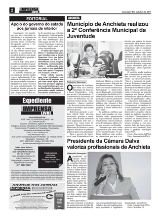 2                                                                                                                                                          Guarapari ES, outubro de 2011


       EDITORIAL                                                                           ANCHIETA

Apoio do governo do estado                                                                Município de Anchieta realizou
  aos jornais de interior
    Guarapari é um municí-                   ta de assuntos que o afetam
                                                                                          a 2ª Conferência Municipal da
pio que está crescendo ra-
pidamente, e a imprensa do
interior tem um papel im-
                                             diretamente. Cada exemplar
                                             do Jornal Imprensa Livre,
                                             que tem distribuição gra-
                                                                                          Juventude
portante nesse crescimento,                  tuita, passa na mão de pelos                                                                                      locadas em prática no nosso
divulgando notícias e for-                   menos 10 pessoas, o que po-                                                                                       município. Hoje temos estru-
mando opiniões.                              tencializa ainda mais o al-                                                                                       tura para recebermos outros
    A venda no comércio lo-                  cance da publicação.                                                                                              programas, seja em qualquer
cal não oferece suporte para                     O apoio dos órgãos pú-                                                                                        segmento, não só o esporti-
garantir a manutenção do                     blicos é fundamental para                                                                                         vo. Tenho certeza que essas
jornal de interior com quali-                que veículos como o Jornal                                                                                        políticas públicas virão para
dade distribuição gratuita e                 Imprensa Livre, que falam                                                                                         melhorar a vida, o dia-a-dia
periodicidade.                               diretamente ao seu Zé, à                                                                                          de vocês, jovens anchietenses,
    Essa é hoje, tanto para o                dona Maria, ao seu Joaquim                                                                                        que desfrutam ou podem des-
Jornal Imprensa Livre, quan-                 da Padaria, continuem exis-                                                                                       frutar de diversos programas
to para a absoluta maioria                   tindo e melhorando cada                                                                                           e ações oferecidos pela ad-
dos jornais de interior a par-               vez mais a sua qualidade.                                                                                         ministração”, disse o prefeito
te mais complicada.                          Sem este apoio é impossí-                                                                                         Edival Petri.
    O trabalho realizado pe-                 vel alcançar a solidez                                                                                               O prefeito ainda lembrou
los jornais de interior muitas                   Nesta edição podería-                                                                                         que o município de Anchieta
vezes é subestimado. É tra-                  mos estar circulando com                                                                                          está vivendo um grande mo-
balho de formiguinha! Mui-                   28,30 ou até 40 páginas, mas                                                                                      mento no desenvolvimento.
tos não percebem o quanto é                  por falta deste apoio esta-                  Redação Guarapari
                                                                                                                              Carlos de Mattos, o evento foi   “Esse é o momento de quali-
fundamental para o sucesso                   mos com apenas 12 páginas,                                                       bem proveitoso e discutiu so-    ﬁcar-se. Estamos vivendo um
                                                                                                 município de Anchieta,       bre diversos temas. “Palestras   grande momento com pers-
de uma administração. Os
jornais de interior gozam de
excelente aceitação, pois fa-
lam a língua desse leitor, tra-
                                             não custa lembrar que nos-
                                             sa distribuição é gratuita e o
                                             povo mais carente também
                                             tem direito a informação.
                                                                                          O      por meio da Gerência
                                                                                                 Estratégica de Esportes
                                                                                          e Lazer Comunitário, reali-
                                                                                                                              sobre Juventude-Democracia,
                                                                                                                              Participação e Desenvolvi-
                                                                                                                              mento Regional e, Articulação
                                                                                                                                                               pectivas de melhoria na quali-
                                                                                                                                                               dade de vida. Já sabemos que
                                                                                                                                                               existe o interesse de grandes
                                                                                          zou no dia 17 de setembro a 2ª      e Integração das Políticas Pú-   empresas em buscar proﬁs-
                                                                                          Conferência da Juventude, no        blicas da Juventude, serviram    sionais locais a ﬁm de oferecer

                   Expediente
                                                                                          Centro de Referência da As-         para que os jovens pudessem      cursos de qualiﬁcação”, disse.
                                                                                          sistência Social (Cras). Apre-      desenvolver/sugerir políticas        A Gerência Estratégica de
                                                                                          sentações – dança e musical         públicas que viessem a lhes      Esportes e Lazer Comunitário
                                                                                          – de diversos jovens deram o        beneﬁciar, com programas e       é responsável em realizar di-

                   IMPRENSA                                                               início ao encontro, que reuniu
                                                                                          diversos jovens.
                                                                                              Estiveram presente o pre-
                                                                                                                              projetos a serem desenvolvi-
                                                                                                                              dos”, disse.
                                                                                                                                   As políticas públicas que
                                                                                                                                                               versas atividades para jovens
                                                                                                                                                               e adolescentes, assim como
                                                                                                                                                               desenvolver projetos relacio-
                                                  LIVRE                                   feito Edival Petri, diversos        foram selecionadas na Con-       nados às práticas esportivas
                      Uma publicação de                                                   secretários, gerentes e asses-      ferência serão apresentadas      e de lazer. “Conseguimos in-
           JOSÉ CARLOS MOREIRA GOMES - ME                                                 sores, além de toda sociedade       na etapa estadual. Depois de     centivar os nossos jovens às
                      3D COMUNICAÇÃO                                                      civil organizada. Este ano, o       selecionadas a nível estadual,   práticas esportivas com os
          Empresa Jornalistica, Agência de Noticias,                                      evento teve como tema Ju-           serão levadas para última eta-   nossos projetos e, com isso,
Edição de Jornais, Atividades de Publicidade Não Especiﬁcadas                             ventude, Desenvolvimento e          pa, que acontece em Brasília.    muitos deles já foram desta-
    Anteriormente, Produção De Fotograﬁas, Sonorização,                                   Efetivação de Direitos e, como           “Sabemos que nem todas      ques em nível nacional’, lem-
               Iluminação e Atividades de Rádio                                           objetivo, fortalecer as políticas   as propostas que saem daqui      brou o prefeito municipal,
                   CNPJ:07.823.054/0001-04                                                públicas para essa população.       serão transformadas em po-       Edival Petri.
                     Insc.Municipal 1185-1                                                    Para o gerente de Espor-        líticas públicas, mas podem         Fonte: Assessoria da PMA
Rua Camilo Gianordoli,26,Sala 07/3ºandar- Ed. Tropical Center                             tes e Lazer Comunitário, Luiz       ser absorvidas por nós e co-        Foto: Assessoria da PMA
                  Muquiçaba - Guarapari - ES
          CEP: 29215-080 - Telefax: (27) 3262 7603
              jornalimprensalivre@yahoo.com.br
                                                                                          Presidente da Câmara Dalva
    Diretor Geral, Editor e
   Jornalista Responsável:
                                                                                          valoriza proﬁssionais de Anchieta
 José Carlos Moreira Gomes
       DRT-ES 01189JP
                                                     Colaboradores                        Redação Guarapari
                                                       colunistas
 Dept Jornalismo:Carlinhos DJ                                                                    presidente da
      Fotos: Carlinhos DJ
Diagramação: Leonardo Gomez
   Departamento Comercial:
                                                      desta edição:
                                                   Deyse de Lima e Silva
                                                      Rogério Lima                        A      Câmara Muni-
                                                                                                 cipal de Anchie-
                                                                                          ta, vereadora Dalva da
        (27) 3262 7603                                                                    Matta Igreja, uniu sua
                                                                                          fala a dos vereadores
Comunicado: Conceitos idéias, aﬁrmações, e outros tipos de opiniões emitidas em ma-       Celém e Válber Salari-
térias assinadas, mesmo que só pseudônimo, podem não representar o pensamento             ni defendendo os pro-
da direção e dos editores desta publicação, sendo de exclusiva responsabilidade de        ﬁssionais de Anchieta,
seus autores. Garantimos desde já em edição posterior espaço igual para resposta da-
queles que se sentirem atingidos.Toda e qualquer matéria veiculada no Jornal Imprensa
                                                                                          principalmente os jo-
Livre é a título de colaboração, sem vínculo empregatício, inclusive cargos de direção.   vens, que não conse-
                                                                                          guem espaço para tra-
                                                                                          balhar na cidade. Ela
                                                                                          lamentou que, mesmo
                                                                                          qualiﬁcados, eles não
                                                                                          consigam atuar nas
                                                                                          grandes       empresas,
                                                                                          que hoje exigem dois
                                                                                          ou mais anos de expe-
                                                                                          riência.
                                                                                              Dalva aproveitou a
                                                                                          fala para comentar o resultado      ram acompanhados pela comu-      da população anchietense.
                                                                                          da sessão itinerante de Mãe-Bá,     nidade e que são fundamentais       Fonte: Assessoria da CMA
                                                                                          lembrando que os trabalhos fo-      para aproximar o Legislativo        Foto: Carlinhos DJ
 