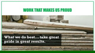 WORK THAT MAKES US PROUD
 