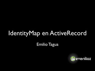 IdentityMap on ActiveRecord