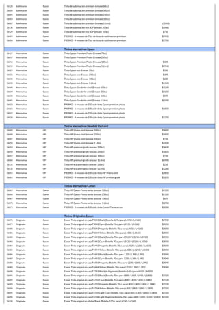 36128 Sublimacion Epson Tinta de sublimacion premium (envase 60cc)
36006 Sublimacion Epson Tinta de sublimacion premium (envase 500cc)
36005 Sublimacion Epson Tinta de sublimacion premium (envase 250cc)
36004 Sublimacion Epson Tinta de sublimacion premium (envase 100cc)
36007 Sublimacion Epson Tinta de sublimacion premium (envase 1 Litro) $10900
36130 Sublimacion Epson Tinta de sublimacion eco SCP (envase 200cc) $1480
36129 Sublimacion Epson Tinta de sublimacion eco SCP (envase 100cc) $750
36009 Sublimacion Epson PROMO - 6 envases de 70cc de tinta de sublimacion premium $3900
36008 Sublimacion Epson PROMO - 4 envases de 70cc de tinta de sublimacion premium $2700
Tintas aternativas Epson
36127 Alternativas Epson Tinta Epson Premium Photo (Envase 70cc)
36017 Alternativas Epson Tinta Epson Premium Photo (Envase 250cc)
36016 Alternativas Epson Tinta Epson Premium Photo (Envase 100cc) $335
36019 Alternativas Epson Tinta Epson Premium Photo (Envase 1 Litro) $2940
36029 Alternativas Epson Tinta Epson eco (Envase 50cc) $180
36031 Alternativas Epson Tinta Epson eco (Envase 250cc) $395
36030 Alternativas Epson Tinta Epson eco (Envase 100cc) $230
36032 Alternativas Epson Tinta Epson eco (Envase 1 Litro) $1140
36040 Alternativas Epson Tinta Epson Durabrite simil (Envase 500cc) $4200
36039 Alternativas Epson Tinta Epson Durabrite simil (Envase 250cc) $2150
36038 Alternativas Epson Tinta Epson Durabrite simil (Envase 100cc) $890
36041 Alternativas Epson Tinta Epson Durabrite simil (Envase 1 Litro) $8300
36023 Alternativas Epson PROMO - 6 envases de 250cc de tinta Epson premium photo
36021 Alternativas Epson PROMO - 6 envases de 100cc de tinta Epson premium photo $1850
36022 Alternativas Epson PROMO - 4 envases de 250cc de tinta Epson premium photo
36020 Alternativas Epson PROMO - 4 envases de 100cc de tinta Epson premium photo $1250
Tintas aternativas Hewlett Packard
36049 Alternativas HP Tinta HP Vivera simil (envase 500cc) $3600
36048 Alternativas HP Tinta HP Vivera simil (envase 250cc) $1820
36047 Alternativas HP Tinta HP Vivera simil (envase 100cc) $750
36050 Alternativas HP Tinta HP Vivera simil (envase 1 Litro) $6900
36059 Alternativas HP Tinta HP premium grade (envase 500cc) $3600
36058 Alternativas HP Tinta HP premium grade (envase 250cc) $1820
36057 Alternativas HP Tinta HP premium grade (envase 100cc) $750
36060 Alternativas HP Tinta HP premium grade (envase 1 Litro) $6900
36131 Alternativas HP Tinta HP eco alternativa (envase 100cc) $250
36132 Alternativas HP Tinta HP eco alternativa (envase 1 Litro) $1260
36051 Alternativas HP PROMO - 4 envases de 100cc de tinta HP Vivera simil $2850
36061 Alternativas HP PROMO - 4 envases de 100cc de tinta HP prmium grade $2850
Tintas aternativas Canon
36069 Alternativas Canon Tinta HP Canon Pixma series (envase 500cc) $4100
36068 Alternativas Canon Tinta HP Canon Pixma series (envase 250cc) $2100
36067 Alternativas Canon Tinta HP Canon Pixma series (envase 100cc) $870
36070 Alternativas Canon Tinta HP Canon Pixma series (envase 1 Litro) $8000
36071 Alternativas Canon PROMO - 5 envases de 100cc de tinta Canon Pixma series $3280
Tintas Originales Epson
36078 Originales Epson Epson Tinta original en caja T5041 Black (Botella 127cc para L4150 / L4160) $2930
36079 Originales Epson Epson Tinta original en caja T5042 Cyan (Botella 70cc para L4150 / L4160) $2050
36080 Originales Epson Epson Tinta original en caja T5043 Magenta (Botella 70cc para L4150 / L4160) $2050
36081 Originales Epson Epson Tinta original en caja T5044 Yellow (Botella 70cc para L4150 / L4160) $2050
36082 Originales Epson Epson Tinta original en caja T5441 Black (Botella 70cc para L3120 / L3210 / L3150) $2050
36083 Originales Epson Epson Tinta original en caja T5442 Cyan (Botella 70cc para L3120 / L3210 / L3150) $2050
36084 Originales Epson Epson Tinta original en caja T5443 Magenta (Botella 70cc para L3120 / L3210 / L3150) $2050
36085 Originales Epson Epson Tinta original en caja T5444 Yellow (Botella 70cc para L3120 / L3210 / L3150) $2050
36086 Originales Epson Epson Tinta original en caja T6641 Black (Botella 70cc para L220 / L380 / L395) $2040
36087 Originales Epson Epson Tinta original en caja T6642 Cyan (Botella 70cc para L220 / L380 / L395) $2040
36088 Originales Epson Epson Tinta original en caja T6643 Magenta (Botella 70cc para L220 / L380 / L395) $2040
36089 Originales Epson Epson Tinta original en caja T6644 Yellow (Botella 70cc para L220 / L380 / L395) $2040
36090 Originales Epson Epson Tinta original en caja T7741 Black de Pigmento (Botella 140cc para M105 / M205)
36091 Originales Epson Epson Tinta original en caja T6731 Black (Botella 70cc para L800 / L805 / L850 / L1800) $2320
36092 Originales Epson Epson Tinta original en caja T6732 Cyan (Botella 70cc para L800 / L805 / L850 / L1800) $2320
36093 Originales Epson Epson Tinta original en caja T6733 Magenta (Botella 70cc para L800 / L805 / L850 / L1800) $2320
36094 Originales Epson Epson Tinta original en caja T6734 Yellow (Botella 70cc para L800 / L805 / L850 / L1800) $2320
36095 Originales Epson Epson Tinta original en caja T6735 Light Cyan (Botella 70cc para L800 / L805 / L850 / L1800) $2320
36096 Originales Epson Epson Tinta original en caja T6736 Light Magenta (Botella 70cc para L800 / L805 / L850 / L1800) $2320
36100 Originales Epson Epson Tinta original en blister Black (Botella 127cc para L4150 / L4160)
 