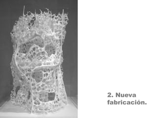 2. Nueva
fabricación.
 