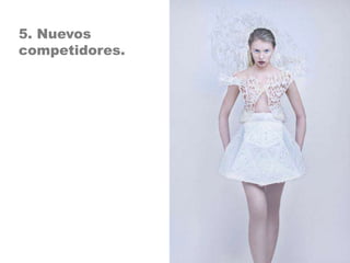 5. Nuevos
competidores.
 