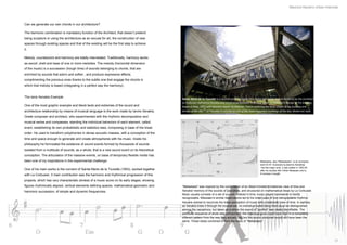 Mauricio Navarro Urban Interlude




Can we generate our own chords in our architecture?

The harmonic combination is mandatory function of the Architect, that doesn’t pretend
being sculpture or using the architecture as an excuse for art, the construction of new
spaces through existing spaces and that of the existing will be the first step to achieve
it.

Melody, counterpoint and harmony are totally interrelated. Traditionally, harmony works
as escort, shell and base of one or more melodies. The melody (horizontal dimension
of the music) is a succession (trough time) of sounds belonging to chords, that are
enriched by sounds that adorn and soften , and produce expressive effects,
complimenting the previous ones thanks to the subtle one that engage the chords in
which that melody is based (integrating in a perfect way the harmony).


The Ianis Xenakis Example                                                                        Sainte Marie de La Toure e is a Dominican Order priory in a valley near Lyon, France designed by the architect
                                                                                                 Le Corbusier and Iannis Xenakis and constructed between 1956 and 1960. Le Corbusier's design of the building
One of the most graphic example and literal texts and extremes of the sound and                  began in May, 1953 with sketches drawn at Arbresle, France outlining the basic shape of the building and
                                                                                                                     [1]
architecture relationship by means of musical language is the work made by Iannis Xenakis,       terrain of the site. La Toure e is considered one of the more important buildings of the late Modernist style.

Greek composer and architect, who experimented with the rhythmic decomposition and
musical series and compasses, standing the individual behaviors of each element, called
event, establishing its own probabilistic and statistics laws, composing in base of the lineal
order. He used to transform polyphonies in dense acoustic masses, with a conception of the
time and space enough to generate and create atmospheres with his music. Inside his
philosophy he formulated the existence of sound events formed by thousands of sounds
isolated from a multitude of sounds, as a whole, that is a new sound event on its theoretical
conception. The articulation of the massive events, on base of temporary flexible molds has
been one of my inspirations in this experimental challenge.                                                                                                       Metastasis, also ''Metastaseis'', is an orchestra
                                                                                                                                                                  work for 61 musicians by [[Iannis Xenakis]].
                                                                                                                                                                   His first major work, it was written in 1953-54
One of his main works is the convent of Sainte Marie de la Tourette (1953), worked together                                                                       after his studies with Olivier Messiaen and is
                                                                                                                                                                  8 minutes in length.
with Le Corbusier, it main contribution was the harmonic and rhythmical progression of this
projects, which has very characteristic strokes of a music score on its early stages, showing
figures rhythmically aligned, vertical elements defining spaces, mathematical geometric and      ''Metastasis'' was inspired by the combination of an Albert Einstein|Einsteinian view of time and
harmonic succession, of simple and dynamic frequencies.                                          Xenakis' memory of the sounds of [[war]]fare, and structured on mathematical ideas by Le Corbusier.
                                                                                                 Music usually consists of a set of sounds ordered in time; music played backwards is hardly
                                                                                                 recognizable. Messiaen's similar observations led to his noted uses of non-retrogradable rhythms;
                                                                                                 Xenakis wished to reconcile the linear perception of music with a relativistic view of time. In warfare,
                                                                                                 as Xenakis knew it through his musical ear, no individual bullet being fired could be distinguished
                                                                                                 among the cacophony, but taken as a whole the sound of "gunfire" was clearly identifiable. The
                                                                                                 particular sequence of shots was unimportant: the individual guns could have fired in a completely
                                                                                                 different pattern from the way they actually did, but the sound produced would still have been the
                                                                                                 same. These ideas combined to form the basis of ''Metastasis''.




                                                                                                                                                                                                                            17
 