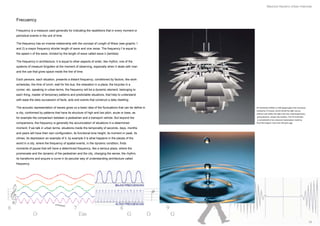 Mauricio Navarro Urban Interlude



Frecuency

Frequency is a measure used generally for indicating the repetitions that in every moment or
periodical events in the unit of time.

The frequency has an inverse relationship with the concept of Length of Wave (see graphic 1
and 2) a mayor frequency shorter length of wave and vice versa. The frequency f is equal to
the speed v of the wave, divided by the length of wave called wave λ (lambda)

The frequency in architecture, it is equal to other aspects of order, like rhythm, one of the
systems of measure forgotten at the moment of observing, especially when it deals with man
and the use that gives space inside the line of time.

Each persons, each situation, presents a distant frequency, conditioned by factors, like work
schedules, the time of lunch, wait for the bus, the relaxation in a plaza, the bicycles in a
corner, etc. speaking in urban terms, the frequency will be a dynamic element, belonging to
each thing, master of temporary patterns and predictable situations, that help to understand
with ease the daily succession of facts, acts and events that construct a daily dwelling.

The acoustic representation of waves gives us a basic idea of the fluctuations that can be define in   PH Ar choke (1958) is a 360-degree glare free luminaire
                                                                                                       created by 72 leaves, which shield the light source,
a city, conformed by patterns that have its structure of high and low pitch, acute or bass, as         redirect and reﬂect the light onto the underlying leaves,
                                                                                                        giving dis nct, unique illumina on. The PH Ar choke
for example the comparison between a pedestrian and a transport vehicle. But beyond the
                                                                                                        is considered to be a classical masterpiece made by
comparisons, the frequency is generally the accumulation of situations in a determined                 Poul Henningsen more than 40 years ago.

moment, if we talk in urban terms, situations inside the temporality of seconds, days, months
and years will have their own configuration, its functional tone height, its moment or peak, its
climax, its depression an example of it, by example it is what happens in the plazas of the
world in a city, where the frequency of spatial events, in the dynamic condition, finds
moments of pause that will have a determined frequency, like a serious plaza, where the
promenade and the dynamic of the pedestrian and the city, changing the sense, the rhythm,
its transforms and acquire a curve in its peculiar way of understanding architecture called
frequency.




                                                                                                                                                                   18
 