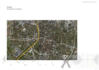 Mauricio Navarro Urban Interlude




The Site
Ban Torget Area, Lund Sweden.




                                                             22
 