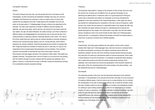 Mauricio Navarro Urban Interlude

Conceptual Framework                                                                           Frequency

Rhythm                                                                                         The temporary daily patterns, marked by the schedule of train arrivals, the lunch hour,
                                                                                               the closure hour of stores are not different from our general knowledge, but by
The public transport and train user, plus the people that lives in the spaces of Iilla
                                                                                               delimiting and defining them in hierarchal order it is a good exercise for finding the
Fiskaregatan, as both commercial and pedestrian strategic way have one common
                                                                                               correct way to dimension and position our proposals, as we have mentioned the
orientation with directions the crossover in order to create a body of human acts,
                                                                                               pedestrian is the main character of this experimental thesis. In Ban Gatan we have a
marked from the diagonal of the Ban Torget plaza by the translation from this city
                                                                                               key element for understanding the composition of the site in terms of frequency, called
sector to the east sector in Trollebergsvagen through a divisory line described by the
                                                                                               dynamic use, where the acts belong to a predictable pattern that repeats day after day,
railroads. The cited urban sequence is divided in different acts that repreent the
                                                                                               with schedules and weak variations enough for understanding the functional and
detention, like rest at the plaza, wait for the bus, the buying of a train ticket inside the
                                                                                               spatial physiognomy that ranges, from small scale to big scale, from the train station,
train station, the cab, the street billboards, the street musician, all of them contained in
                                                                                               having it equilibrium point in the corner formed by Ban Gatan and Trollevergsvagen.
different spaces and disaggregated for promoting the loss of unity and the lack of an
                                                                                               Having said this, it is proposed to balance this situation and feed the residual space in
unifying element or sequencer element, physically defined in this routes. The route of
                                                                                               urban term, by giving it a function and a defined spatiality.
the human street flows and vehicle ones are marked basically by acoustic sensations,
carried by the coming and going, going in and out, moving and stop, which without              Harmony
ceasing to be ordinary situations, loose this physiognomy and rhythm by meeting with
                                                                                               Proportionally, the empty space between the train station and the corner marked
Ban Torget that dilutes the condition for facing the city in a new way in a vacuum non
                                                                                               between Ban Gatan and Trollevergsvagen has a harmonic structure in physical terms,
respondent to the occupied space that generates it and its activities. Every situation
                                                                                               but without functionality, according to the patterns mentioned above where the
acquires more strength by reaching the main axis of the project, where the
                                                                                               equilibrium between use and user has a tendency focused towards leaving the place
disconnection becomes bigger because of the presence of Ban Gatan, that breaks any
                                                                                               and using this rich space as a permanence space of reduced temporarily, which make
possible continuity. The general idea in terms of rhythm is to surround the new building
                                                                                               it loose presence of use and connectivity. It is proposed to equilibrate these situations
with this rhythms through a function coherent with the pauses and walkways, like a
                                                                                               with a space that receives and hosts the activity proposing the diversity of the
gallery, a balcony, a restructured bus stop, a thematic runway and sectioned according
                                                                                               walkways, with a permanent and structuring equalization of the transition towards the
to its accessibility towards proposed buildings.
                                                                                               east sector of the city comprehended by the small cemetery, the police building and
                                                                                               the residential area around Trollevergsvagen.

                                                                                               Soundscape

                                                                                               The disturbing acoustic of the train, plus the permanent distraction of the collective
                                                                                               locomotion, in the generation of an acoustic environment, that take us to the conclusion
                                                                                               of creating a defined space in terms of sound, as it is a close building, but it is critically
                                                                                               the contraposition of the idea of participating with the city, for what the acoustic impact
                                                                                               has been carefully studied as also the possibility of a location and strategically located
                                                                                               for creating an open building towards the city that it is not influenced by an eventual
                                                                                               situation of noise or cacophony. One of the parameters to follow is isolating in acoustic
                                                                                               terms the area that faces the railroad and creates a new acoustic environment
                                                                                               disposed in vectors with vertical elements that create a sound tension between the
                                                                                               existing buildings and the proposed buildings, as the elements of isolation form an
                                                                                               important part of the design of the proposal.




                                                                                                                                                                                                                   32
 