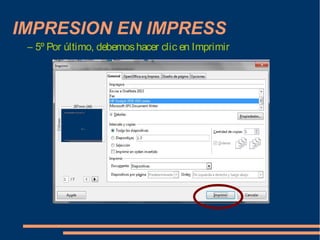 IMPRESION EN IMPRESS
– 5º Por último, debemos hacer clic en Imprimir

 