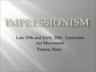Late 19th and Early 20th - Centuries Art Movement France, Paris. 