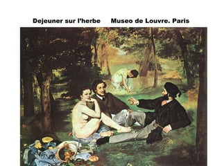 Dejeuner sur l’herbe  Museo de Louvre. Paris 