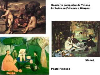 Concierto campestre de Tiziano Atribuido en Principio a Giorgoni Pablo Picasso Manet 