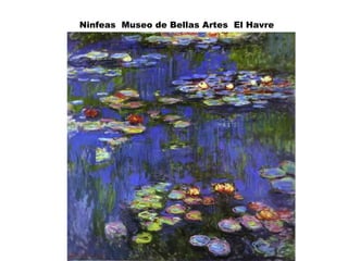 Ninfeas  Museo de Bellas Artes  El Havre 