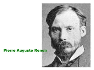 Pierre Auguste Renoir 
