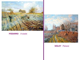 PISSARRO  A xeada SISLEY   Paisaxe 