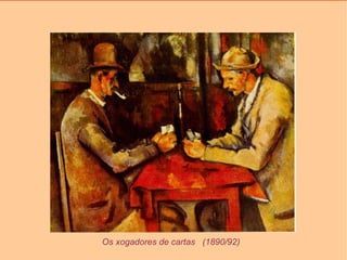 Os xogadores de cartas  (1890/92) 