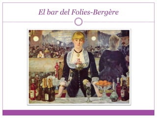 El bar del Folies-Bergère
 