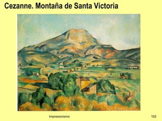 Cezanne. Montaña de Santa Victoria




             Impresionismo           102
 