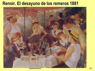 Renoir. El desayuno de los remeros 1881




             Impresionismo                62
 