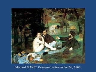 Edouard MANET. Desayuno sobre la hierba, 1863.
 