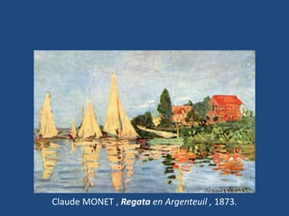 Claude MONET , Regata en Argenteuil , 1873.
 