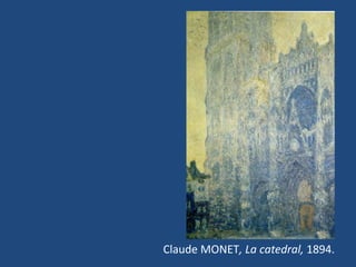 Claude MONET, La catedral, 1894.
 